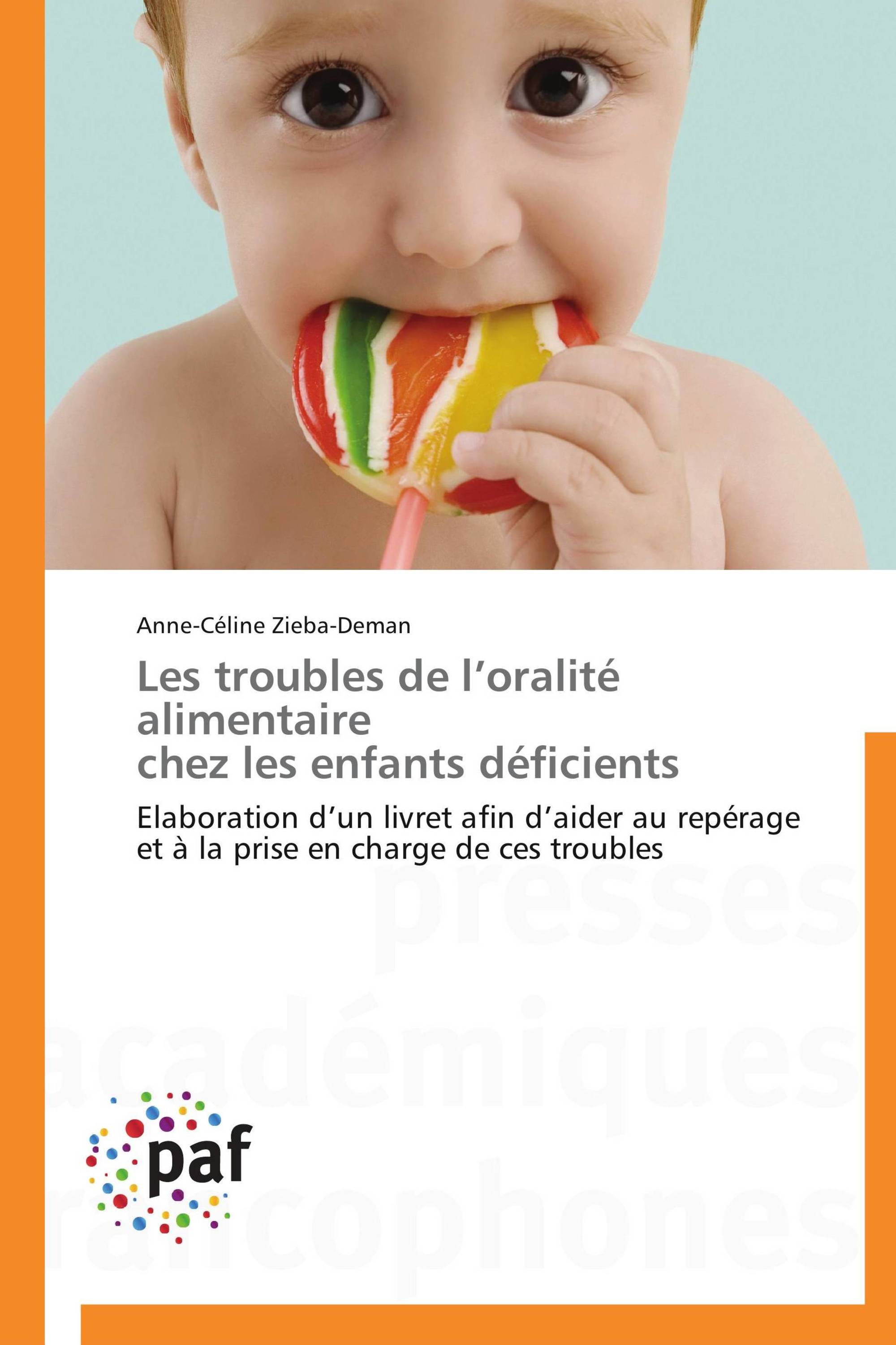 Les troubles de l’oralité alimentaire   chez les enfants déficients