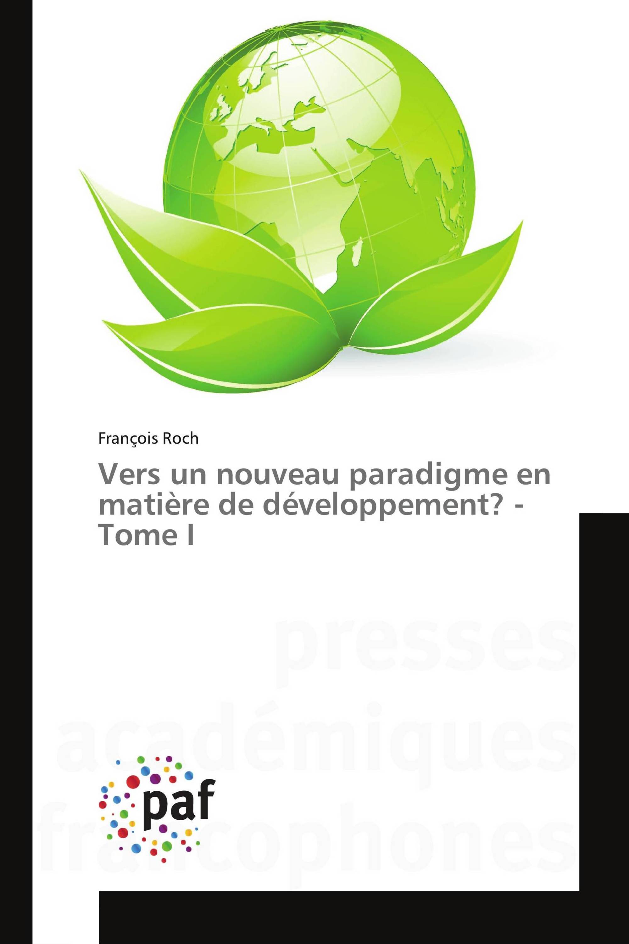 Vers un nouveau paradigme en matière de développement? - Tome I