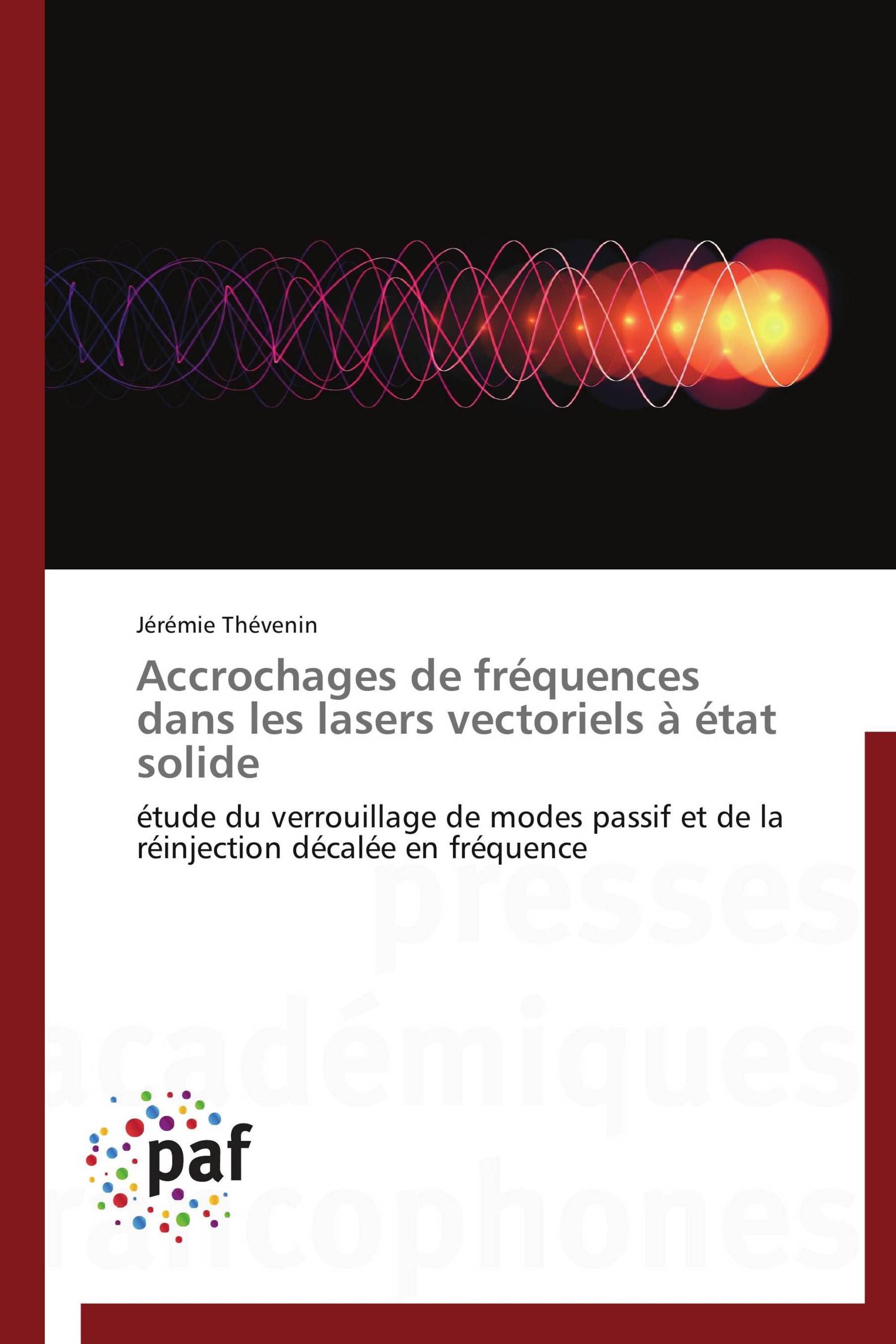 Accrochages de fréquences dans les lasers vectoriels à état solide