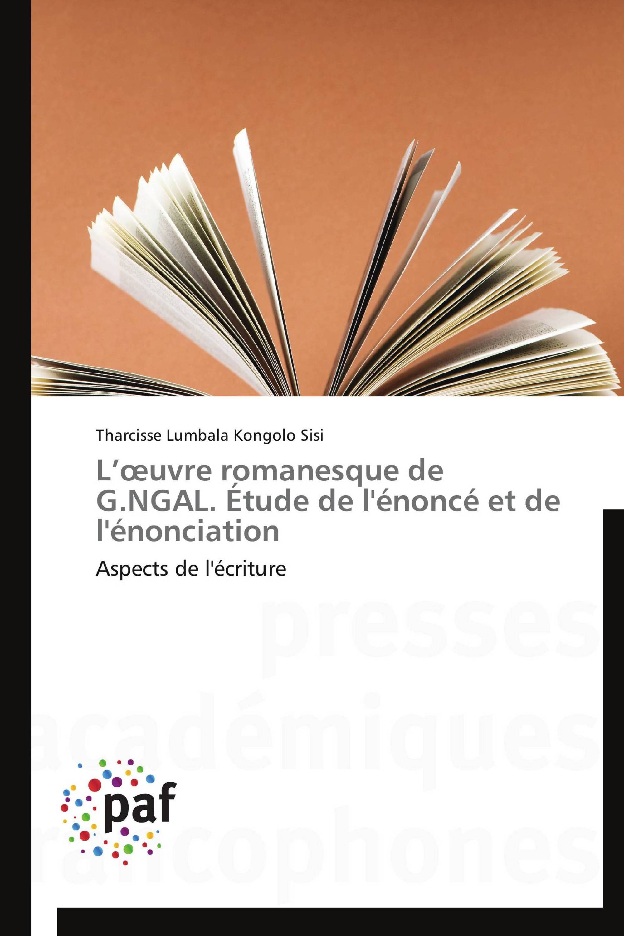 L’œuvre romanesque de G.NGAL. Étude de l'énoncé et de l'énonciation