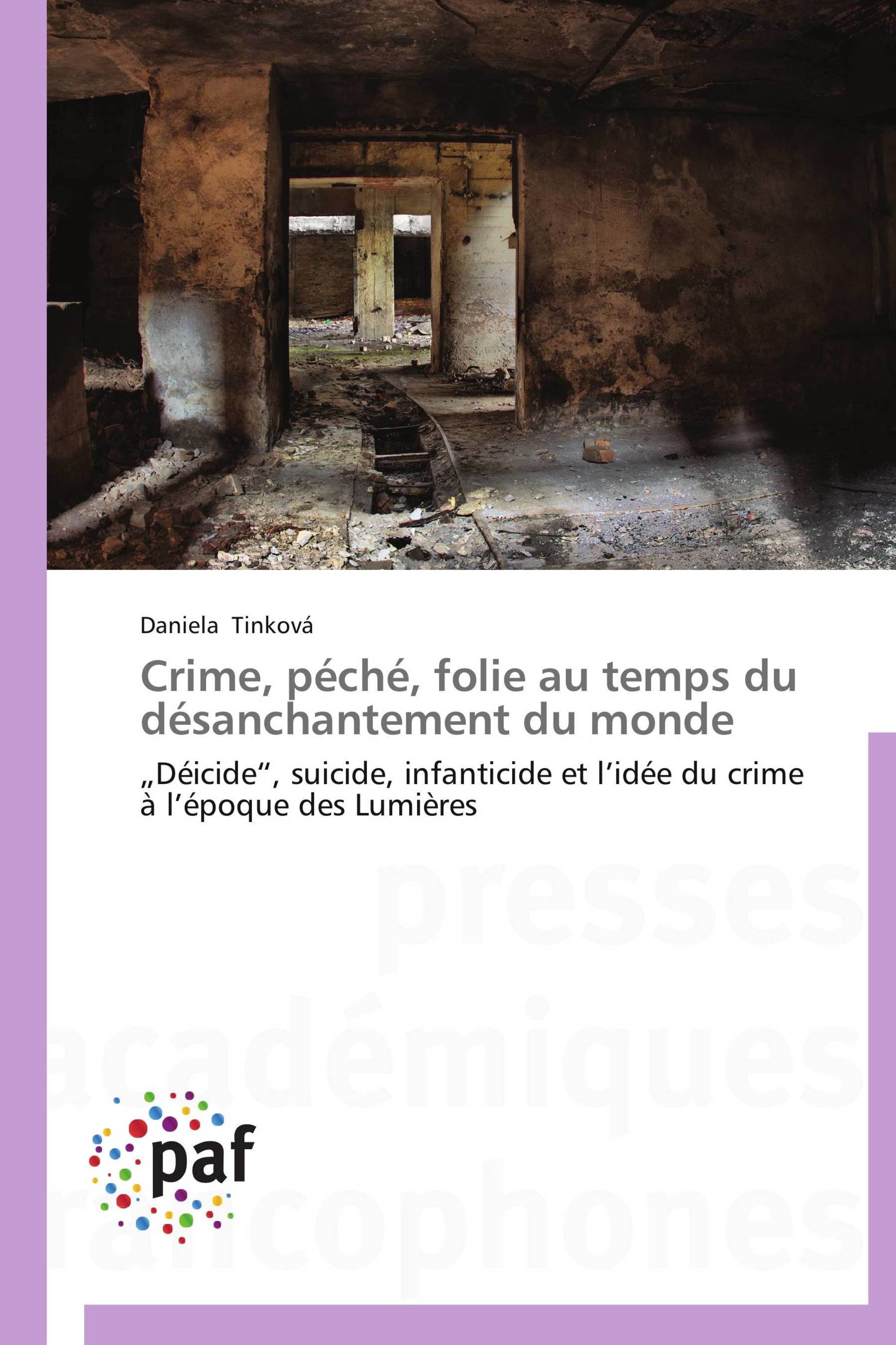 Crime, péché, folie au temps du désanchantement du monde