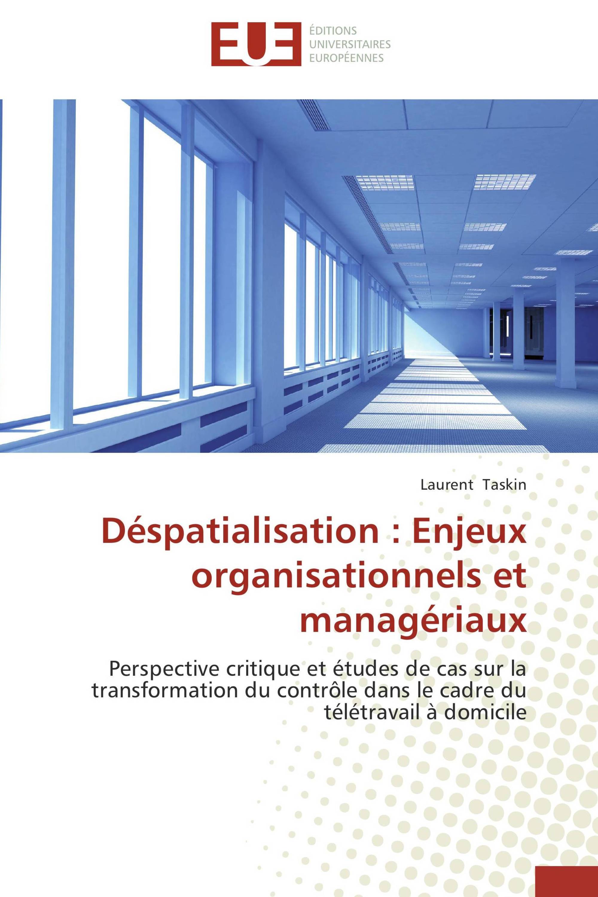 Déspatialisation : Enjeux organisationnels et managériaux