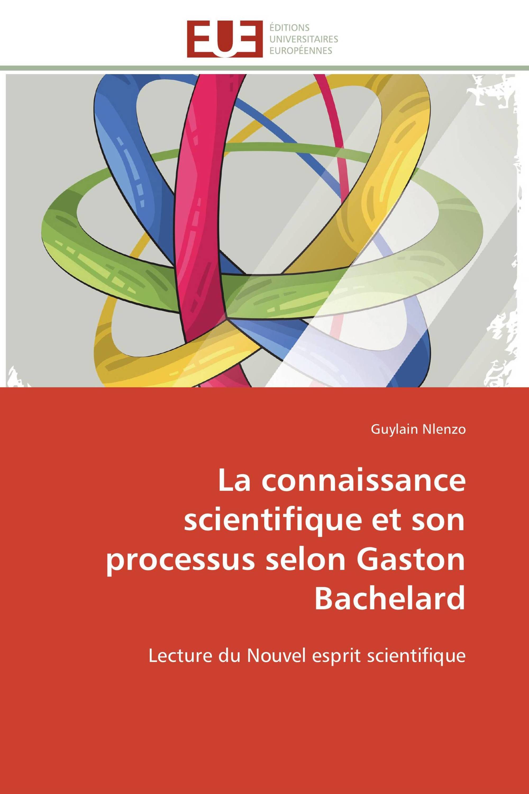 La connaissance scientifique et son processus selon Gaston Bachelard