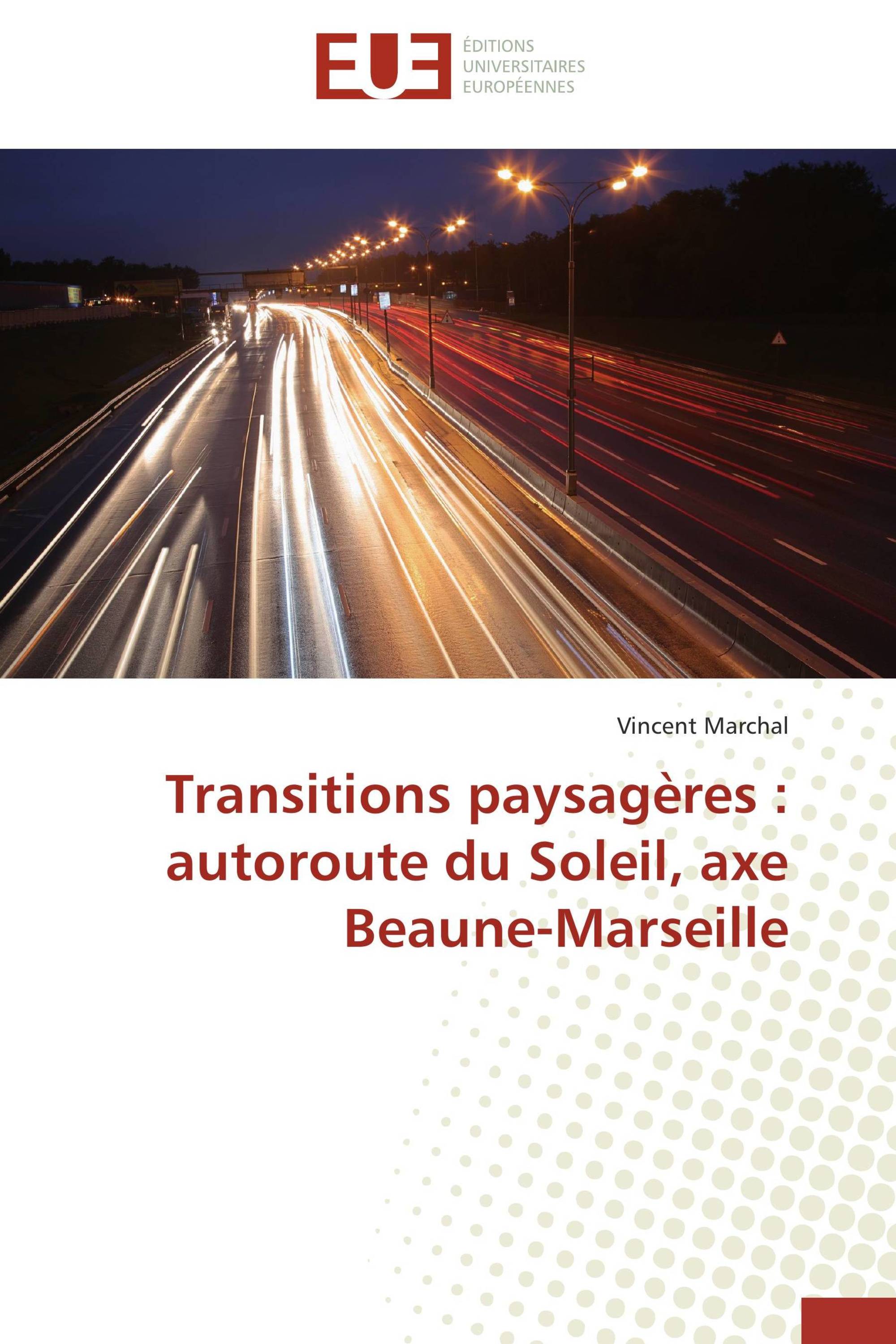 Transitions paysagères : autoroute du Soleil, axe Beaune-Marseille