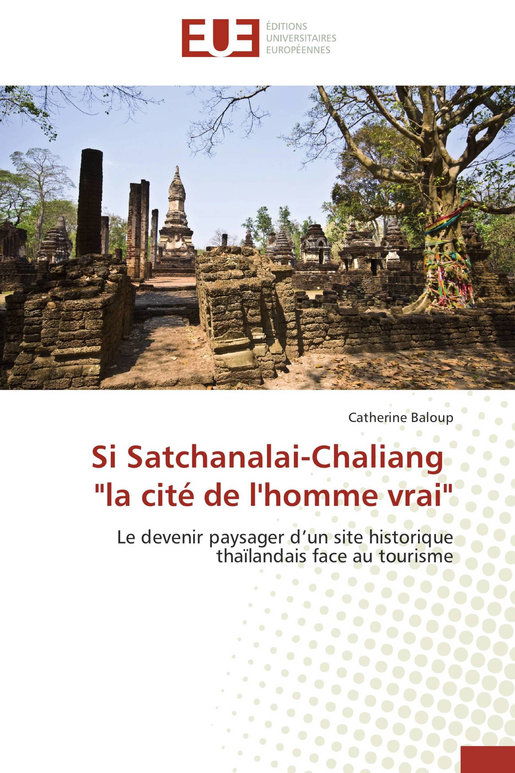 Si Satchanalai-Chaliang "la cité de l'homme vrai"