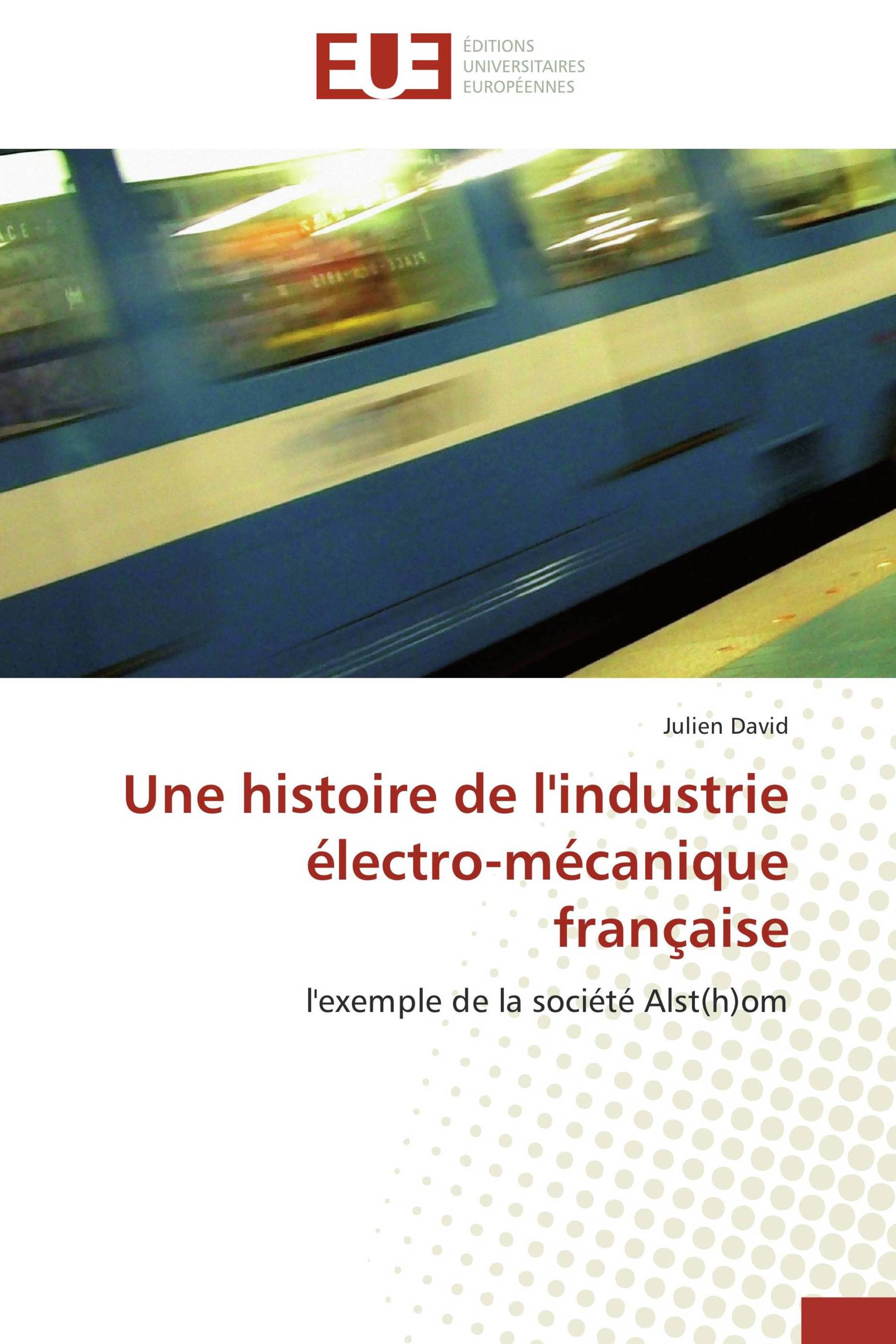 Une histoire de l'industrie électro-mécanique française