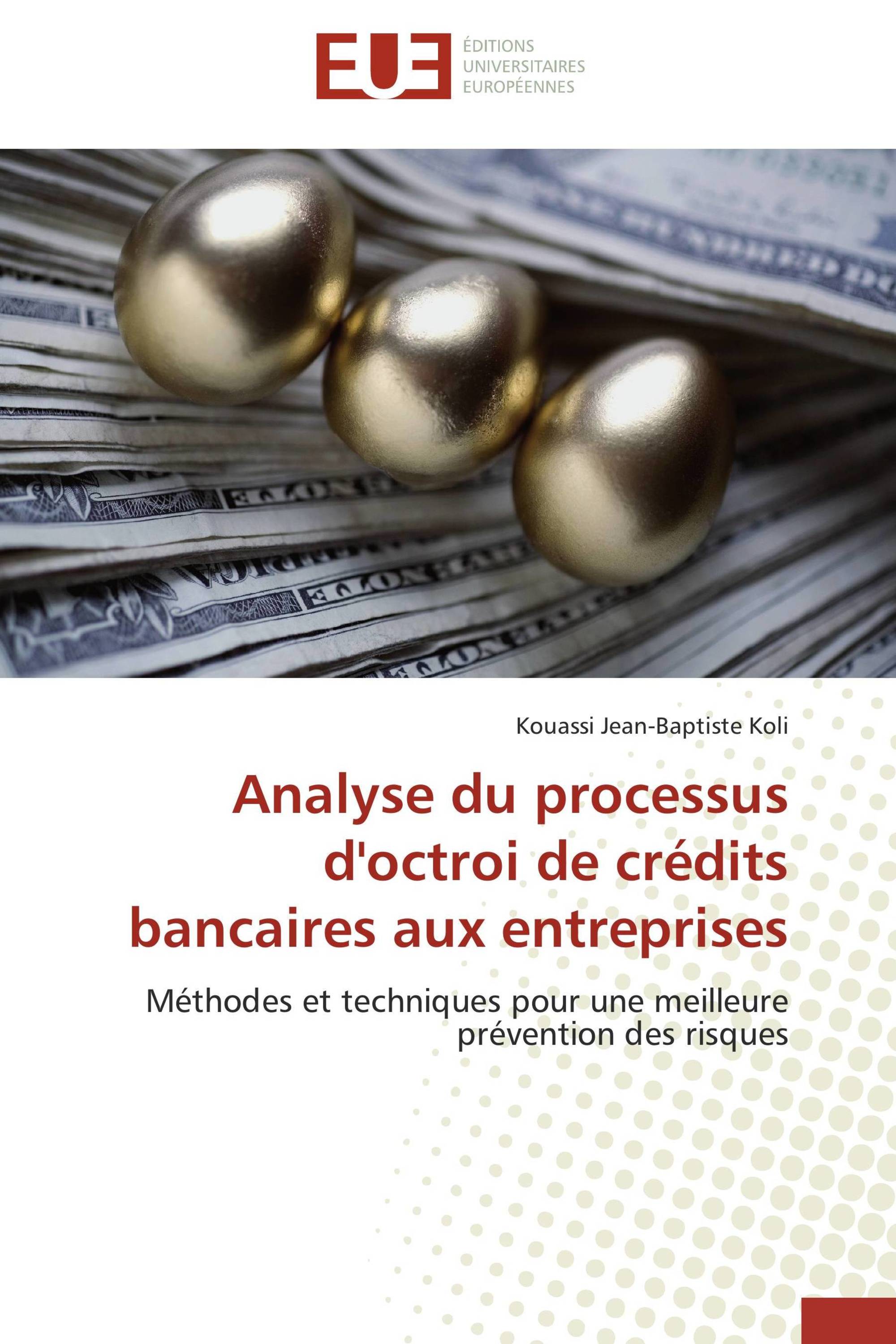 Analyse du processus d'octroi de crédits bancaires aux entreprises