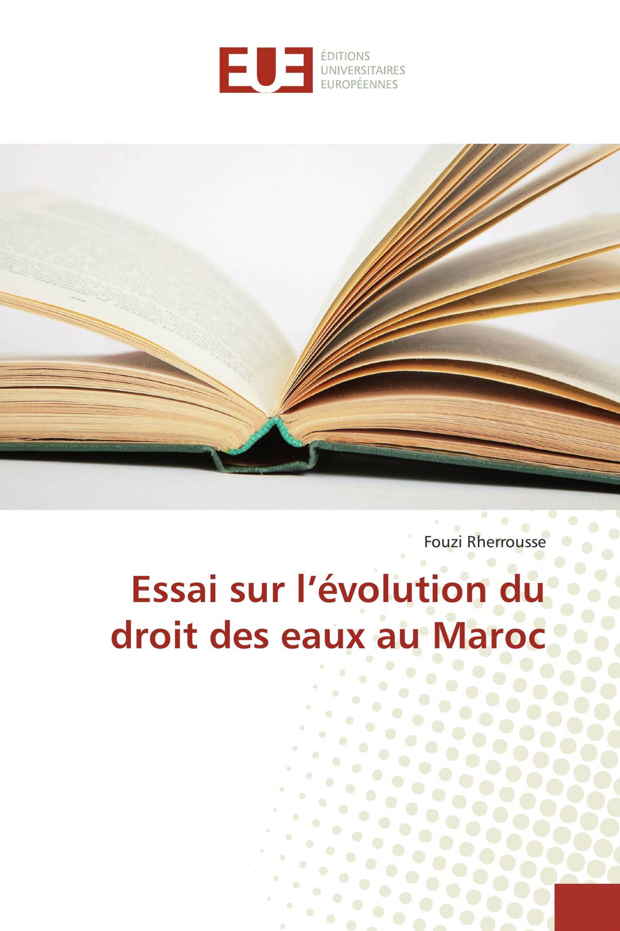 Essai sur l’évolution du droit des eaux au Maroc