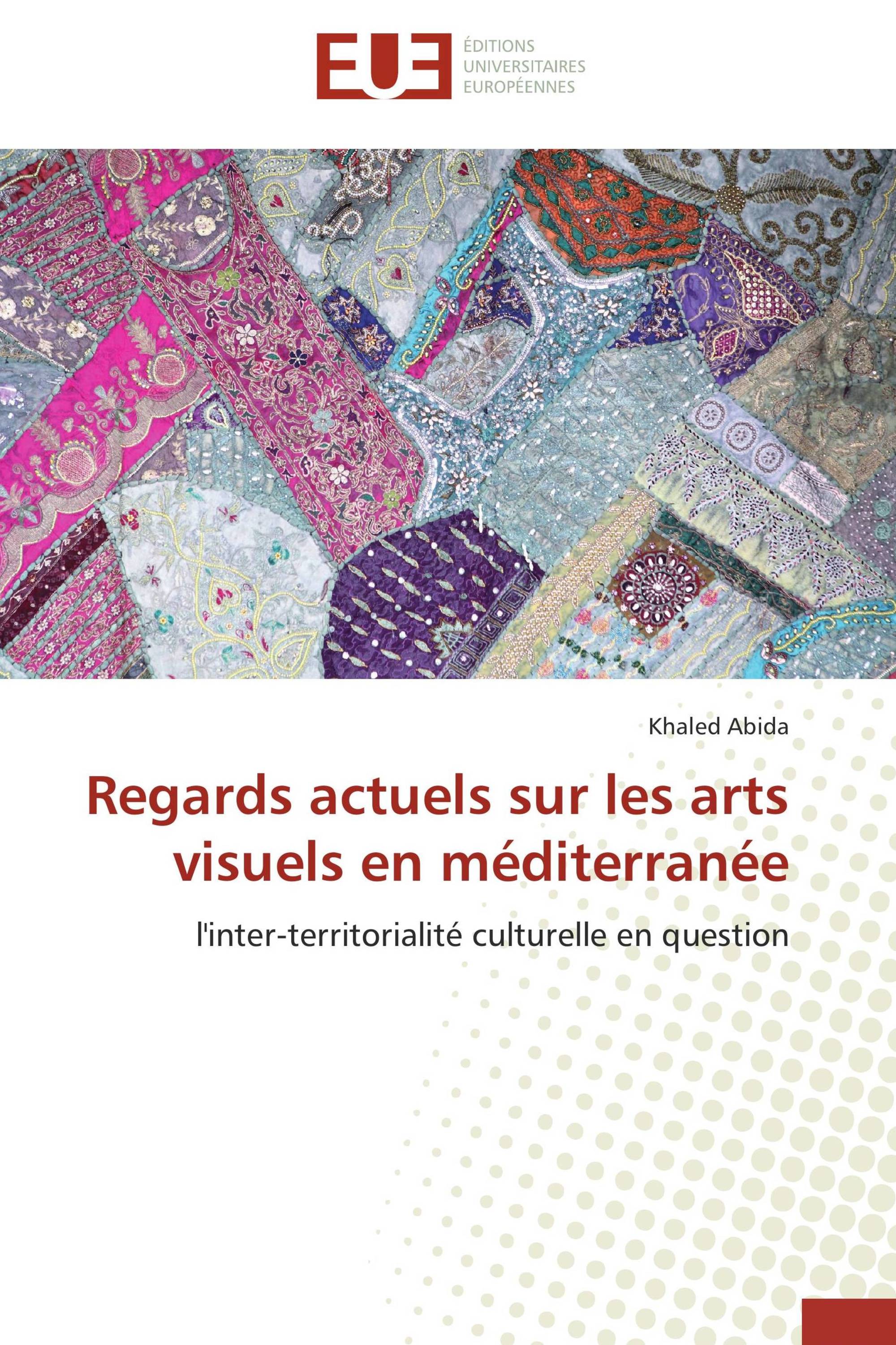 Regards actuels sur les arts visuels en méditerranée