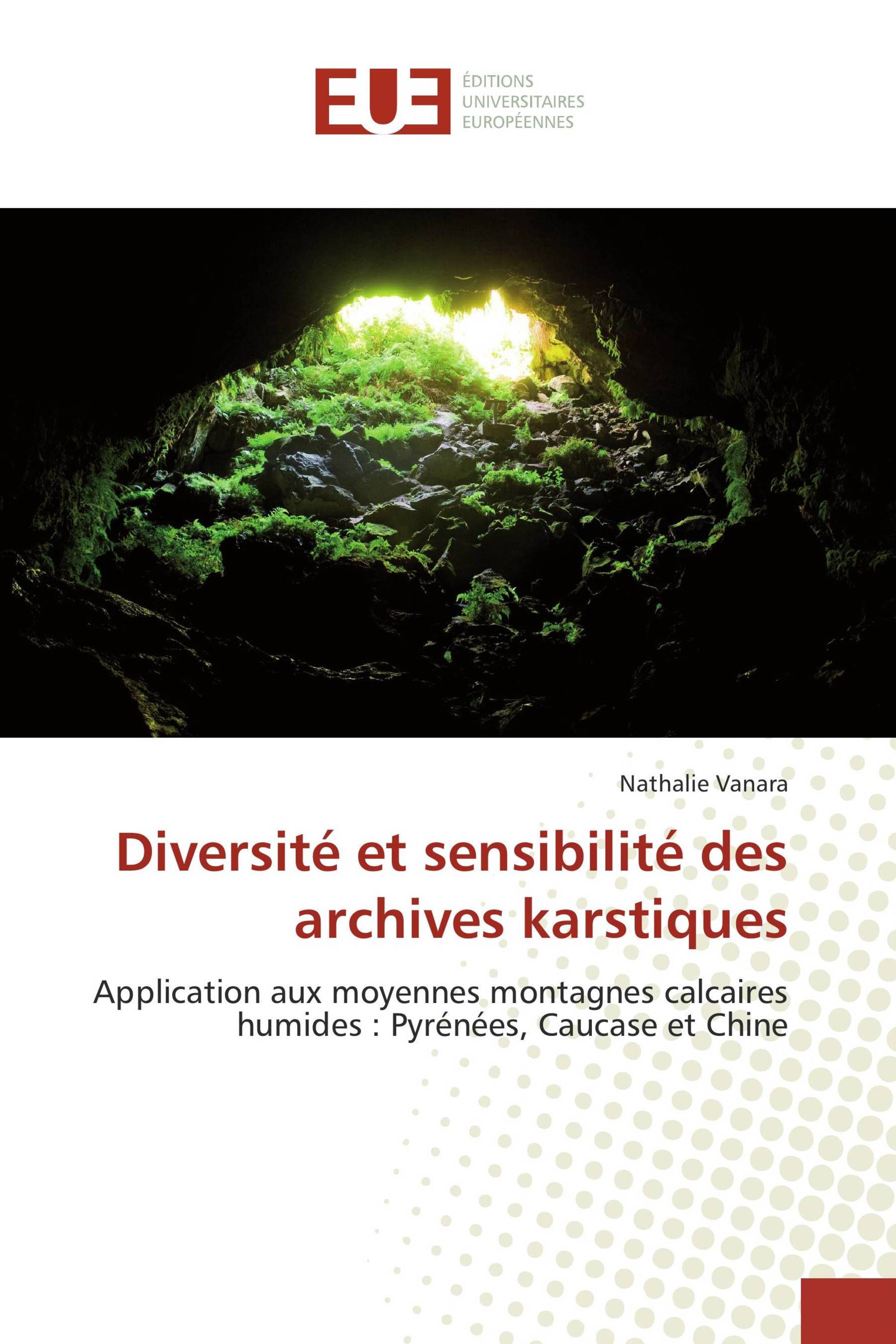 Diversité et sensibilité des archives karstiques