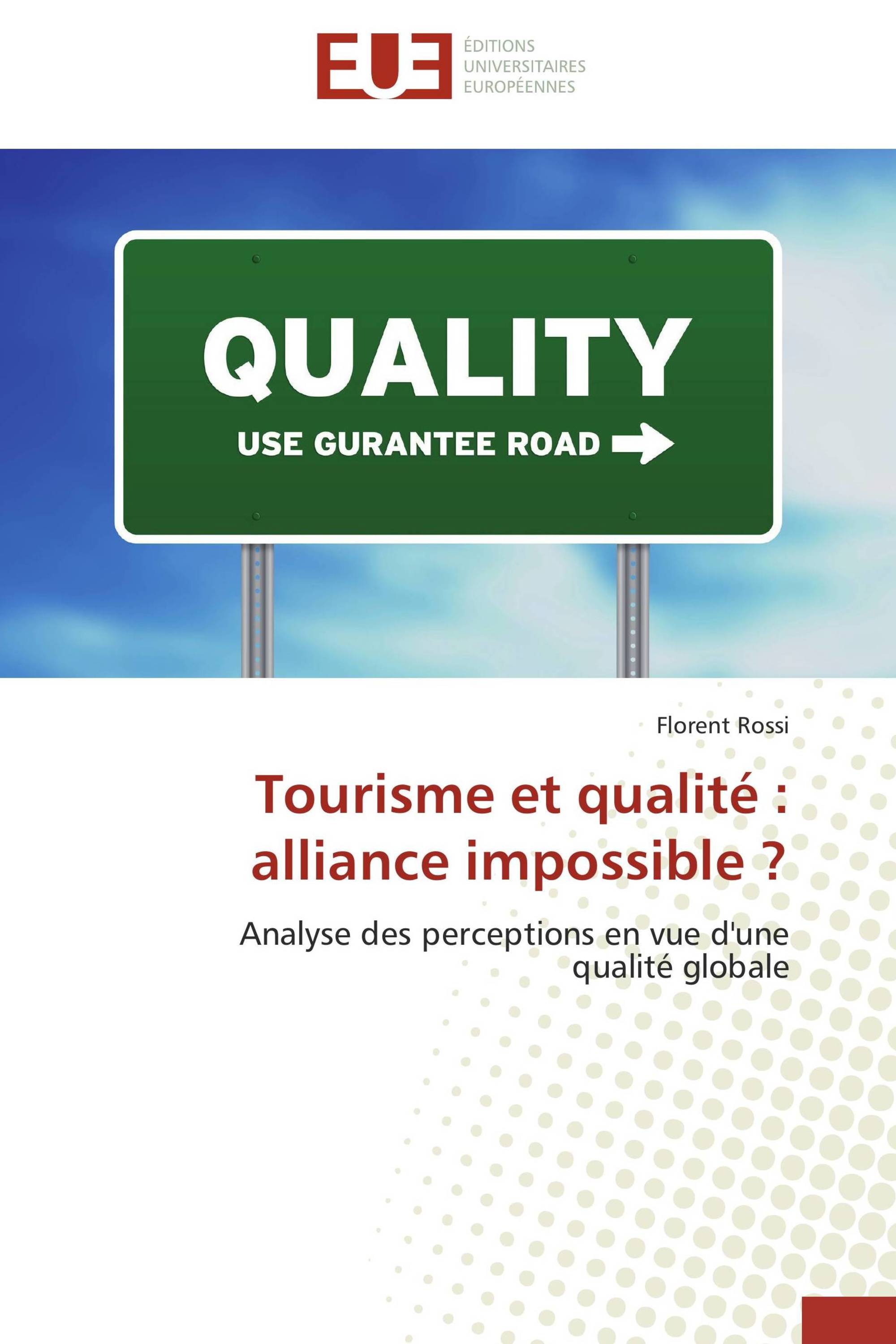 Tourisme et qualité : alliance impossible ?