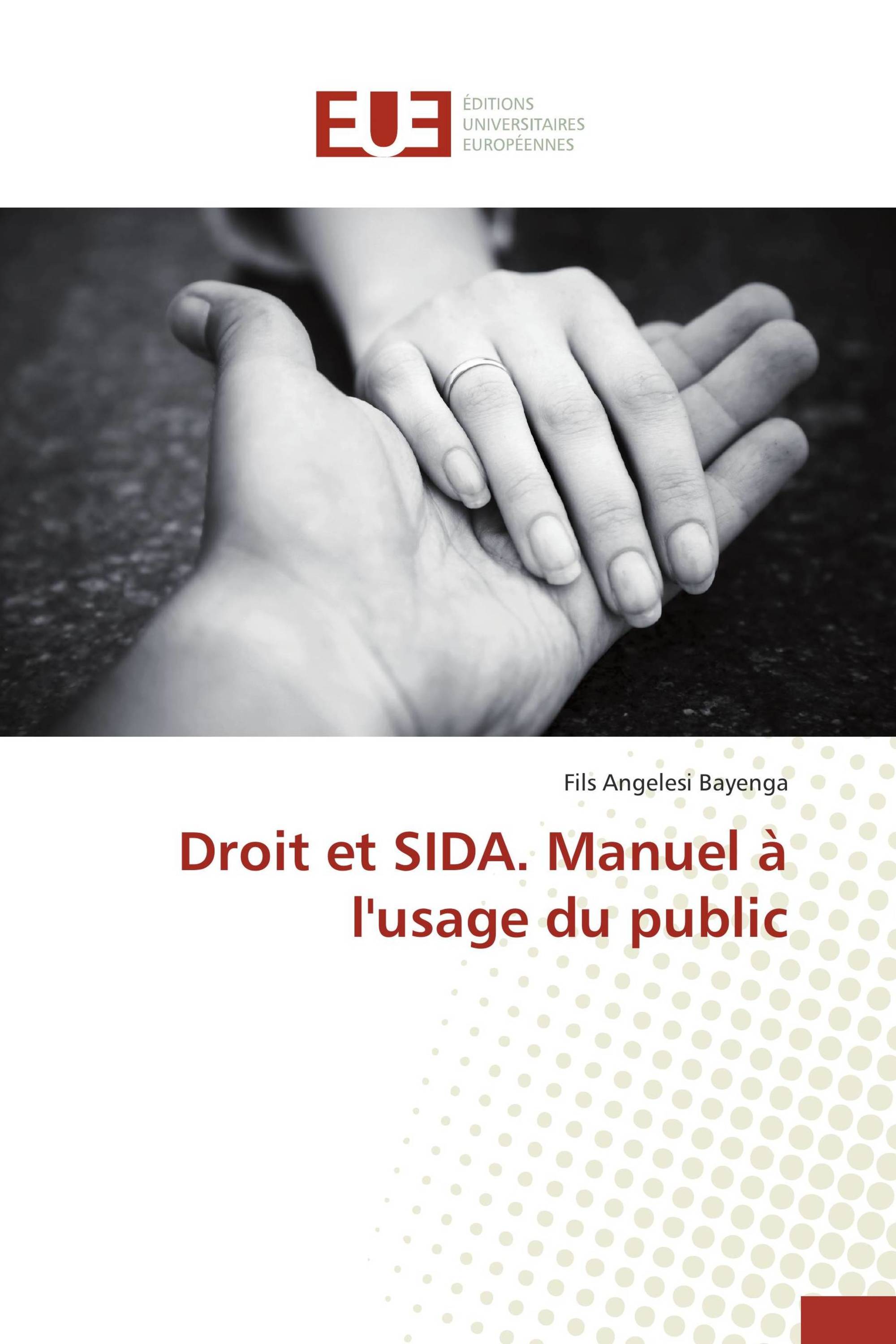 Droit et SIDA. Manuel à l'usage du public