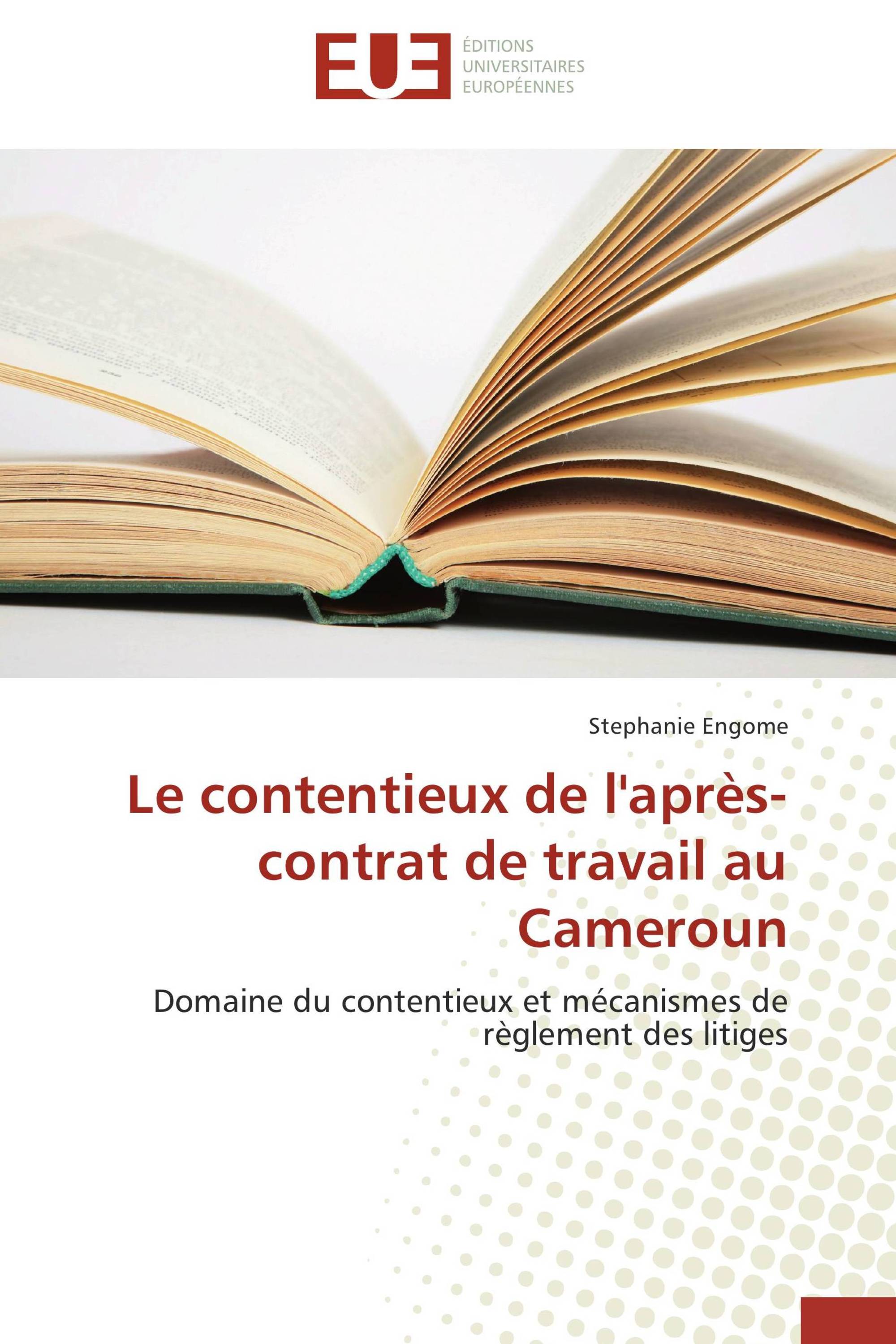 Le contentieux de l'après-contrat de travail au Cameroun