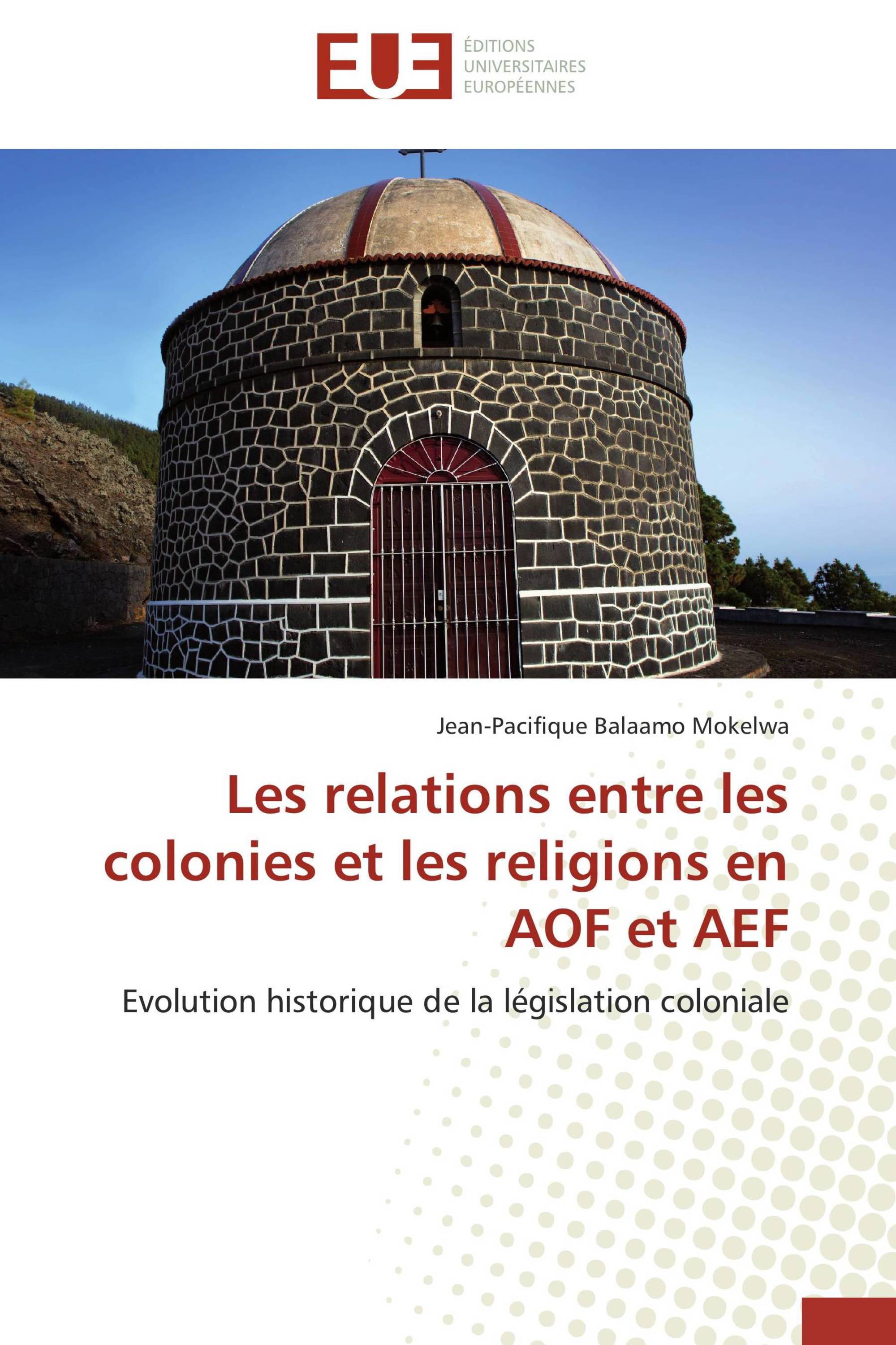 Les relations entre les colonies et les religions en AOF et AEF