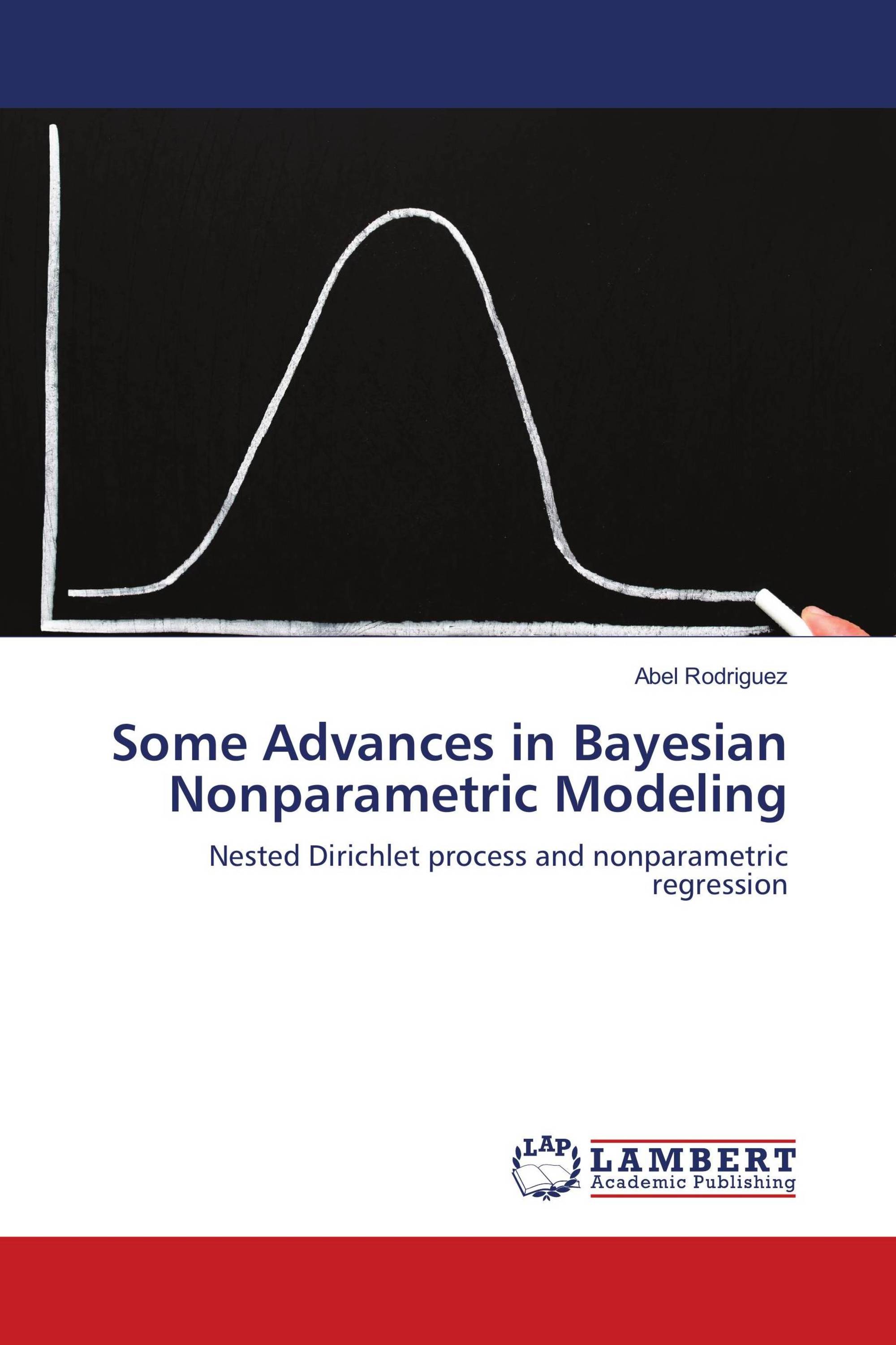 Some Advances in Bayesian Nonparametric Modeling