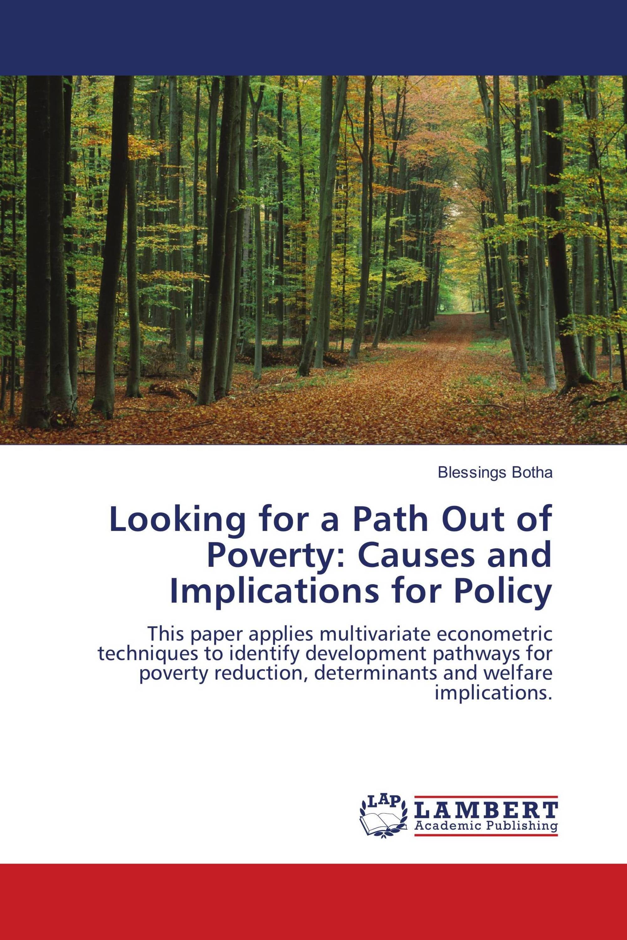 Looking for a Path Out of Poverty: Causes and Implications for Policy