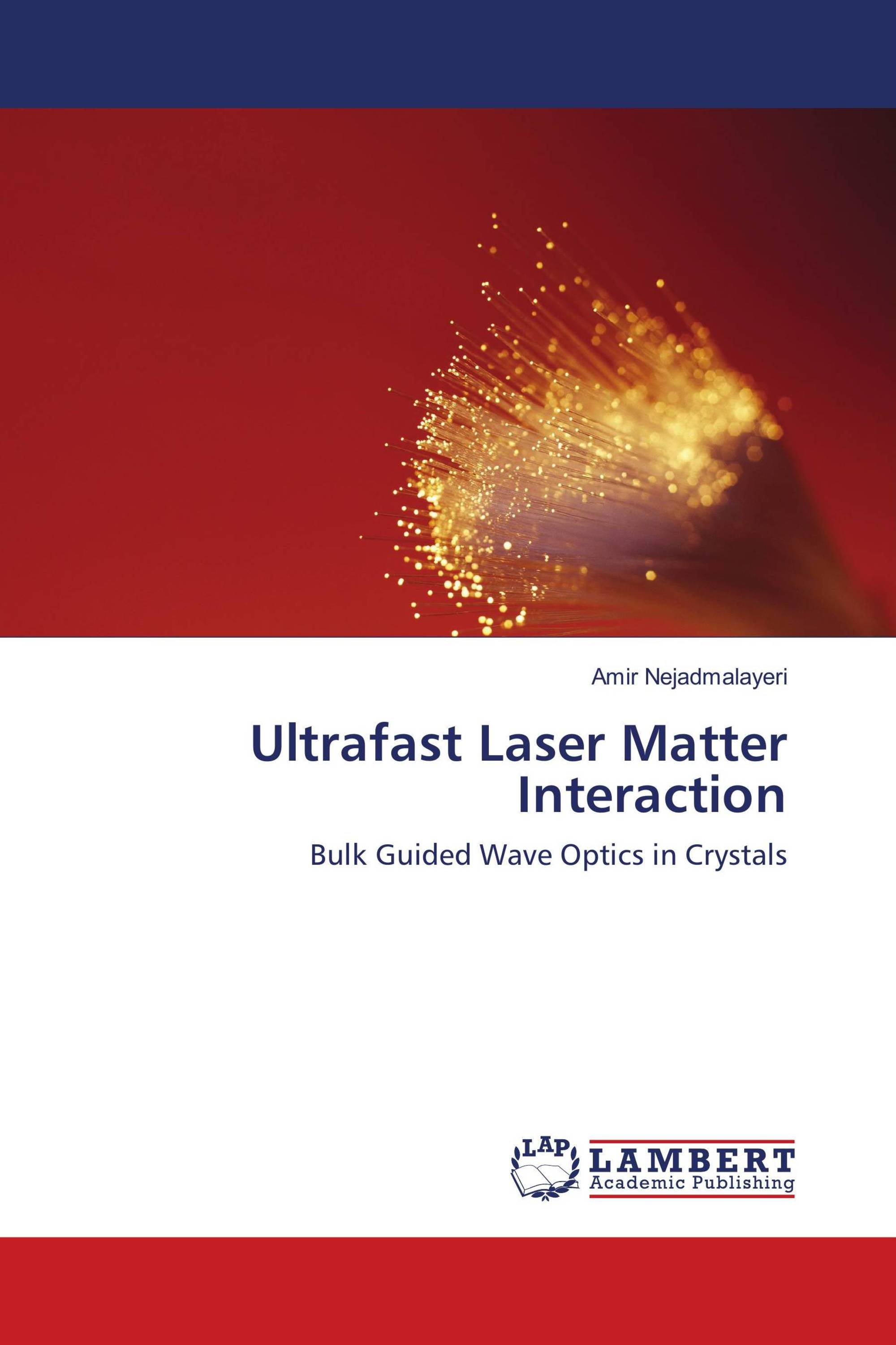Ultrafast Laser Matter Interaction