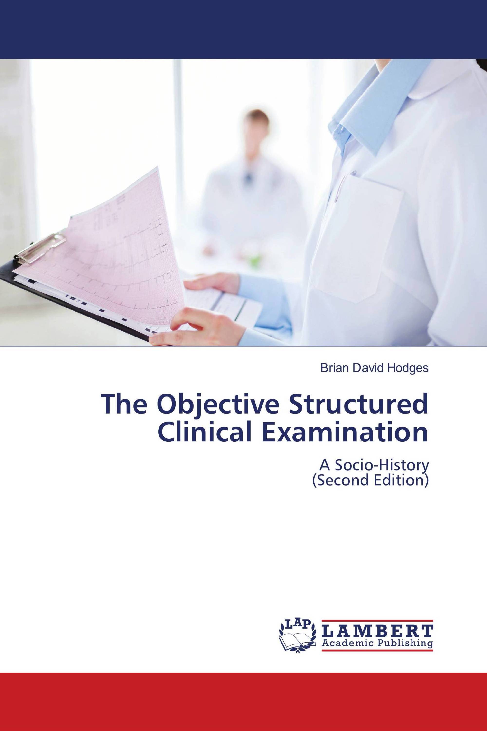 The Objective Structured Clinical Examination