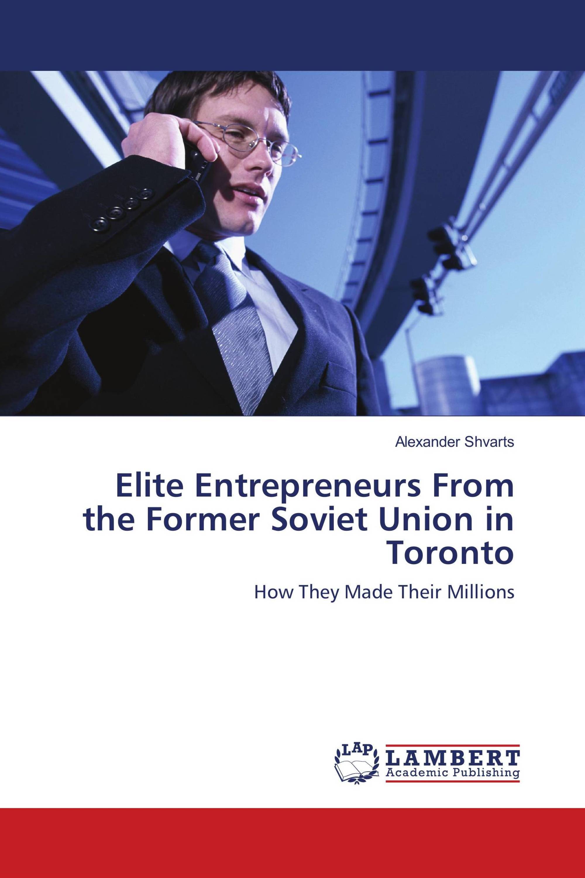 Elite Entrepreneurs From the Former Soviet Union in Toronto