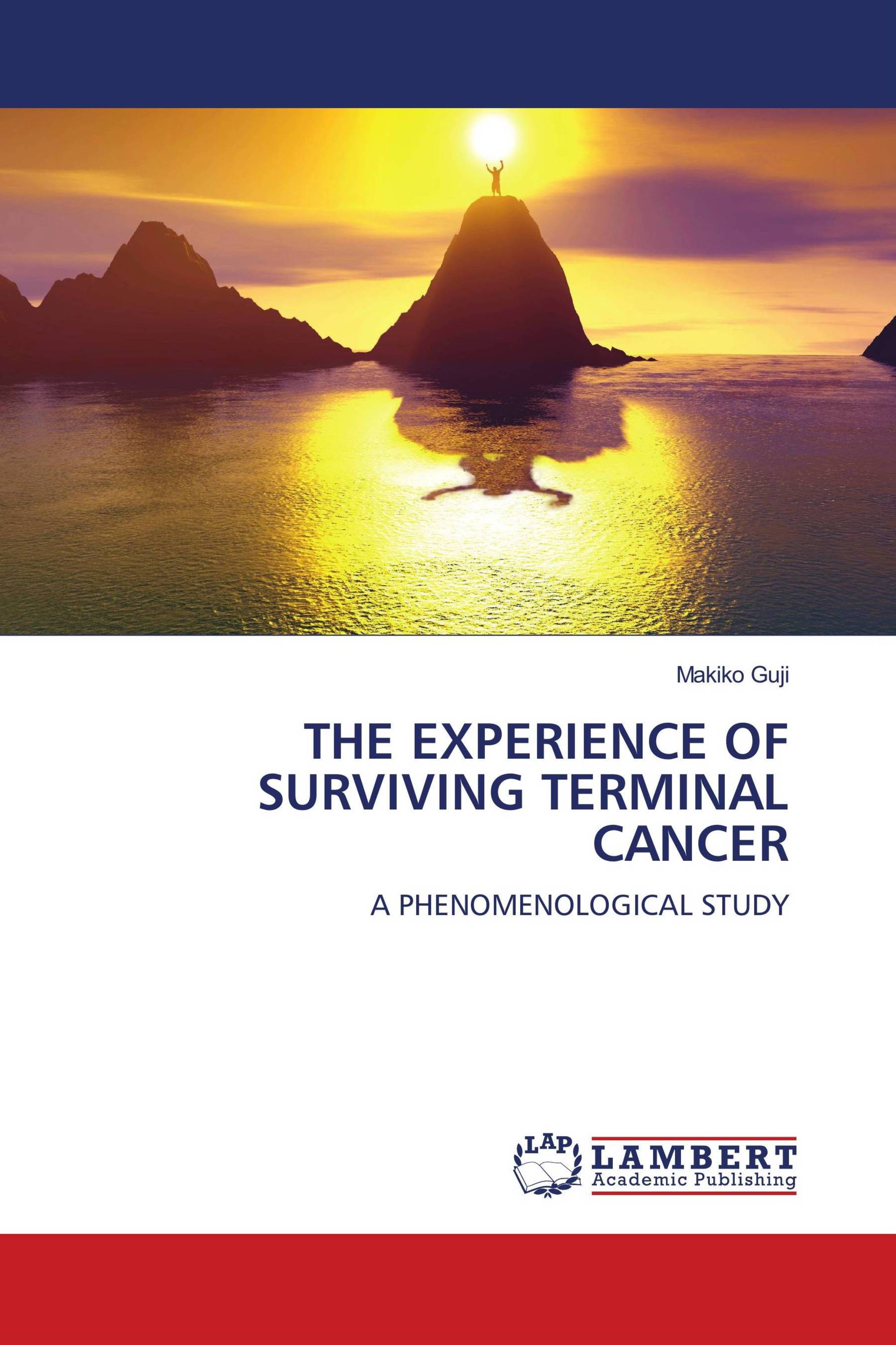 THE EXPERIENCE OF SURVIVING TERMINAL CANCER