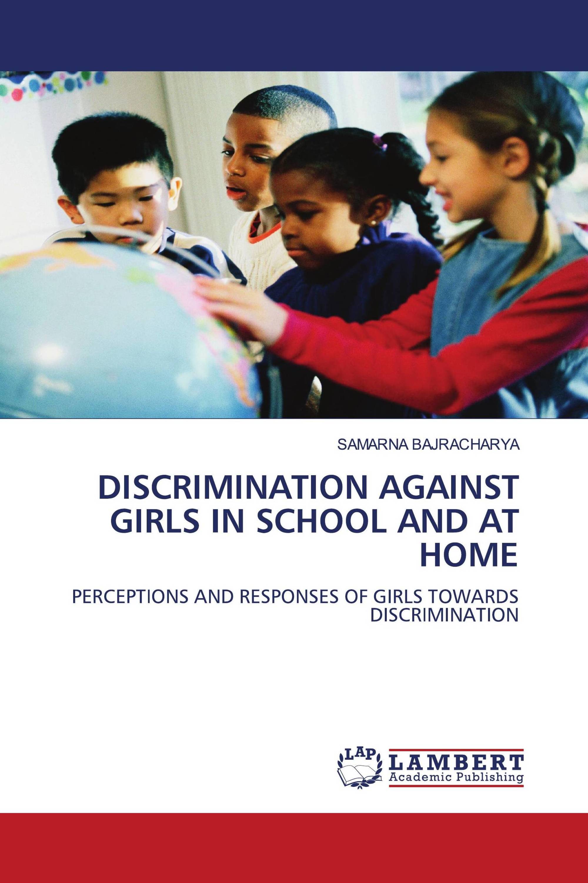 DISCRIMINATION AGAINST GIRLS IN SCHOOL AND AT HOME