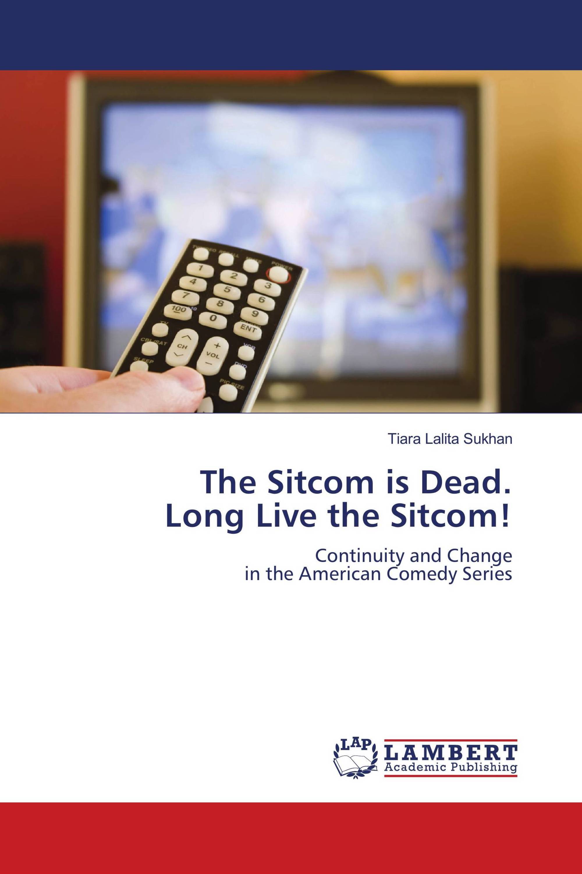 The Sitcom is Dead. Long Live the Sitcom!