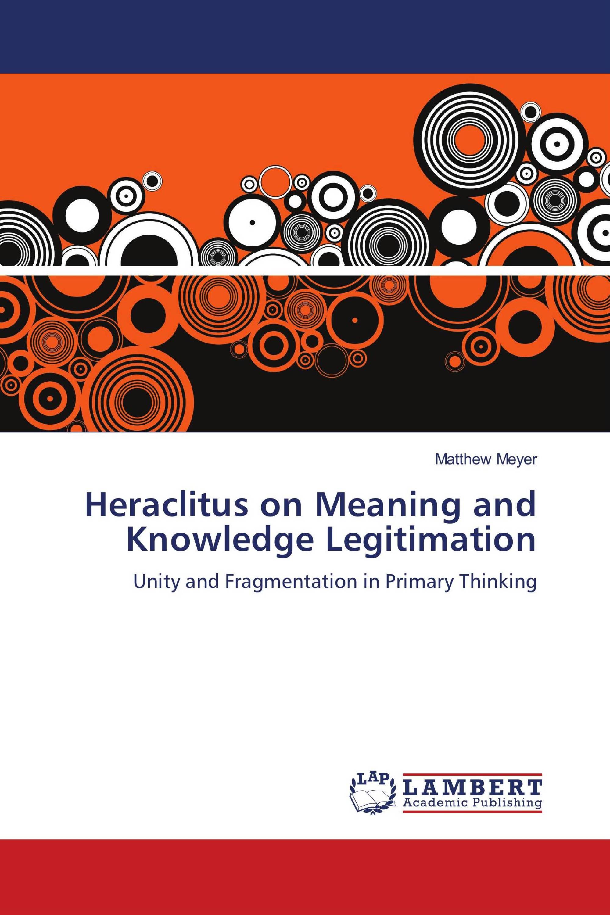 Heraclitus on Meaning and Knowledge Legitimation