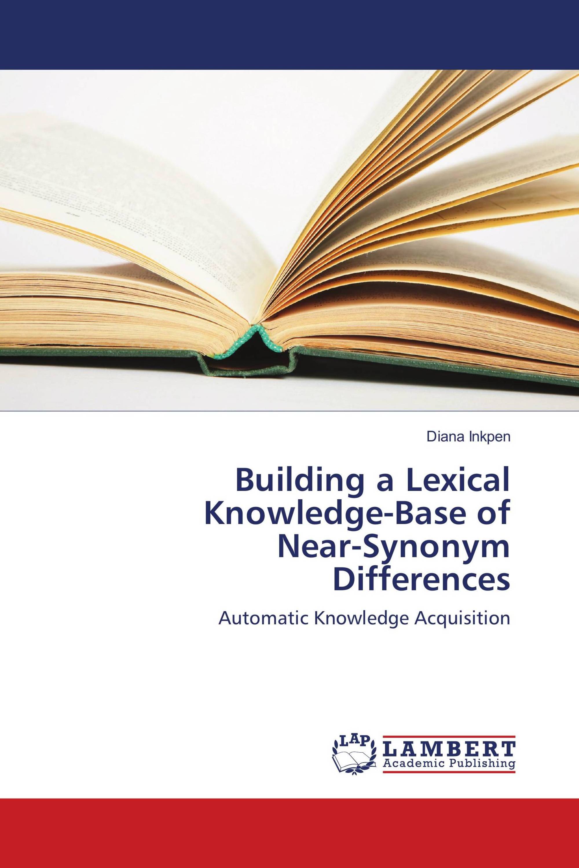 Building a Lexical Knowledge-Base of Near-Synonym Differences