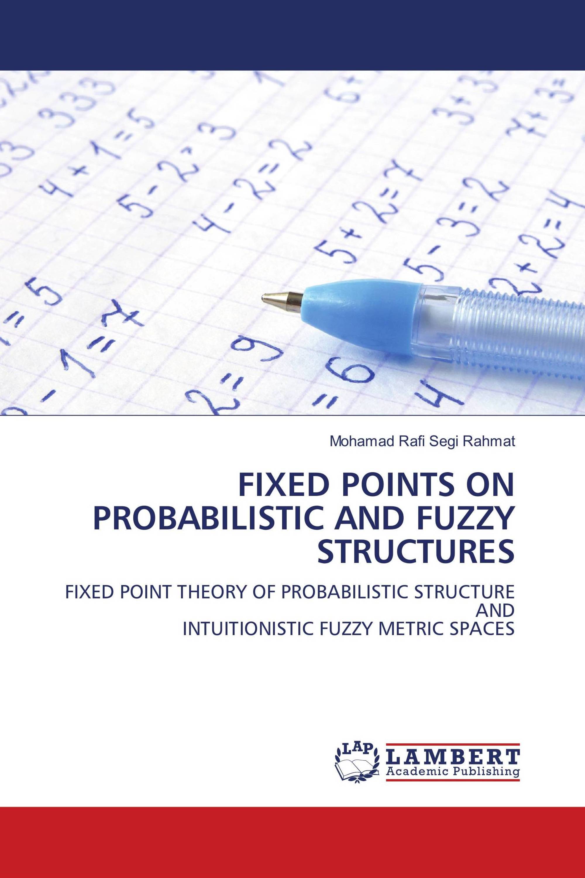 FIXED POINTS ON PROBABILISTIC AND FUZZY STRUCTURES