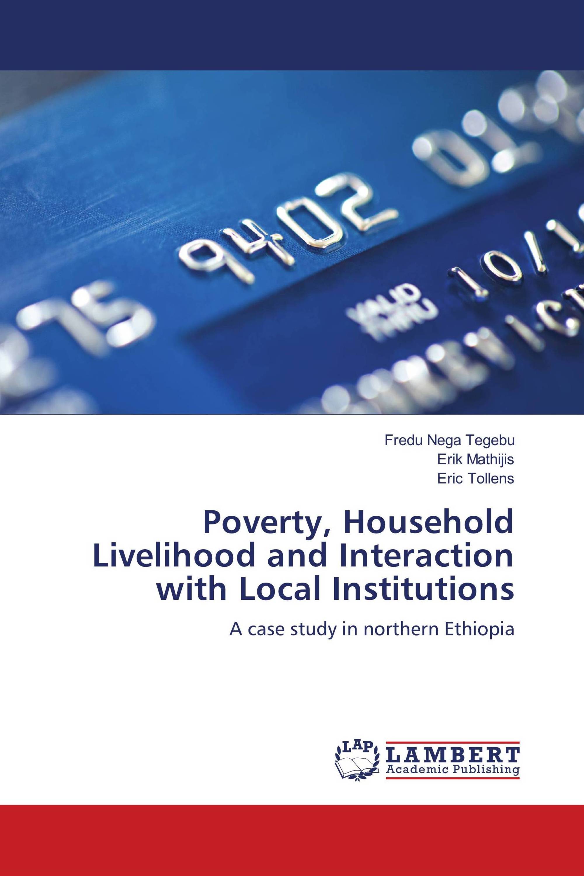 Poverty, Household Livelihood and Interaction with Local Institutions