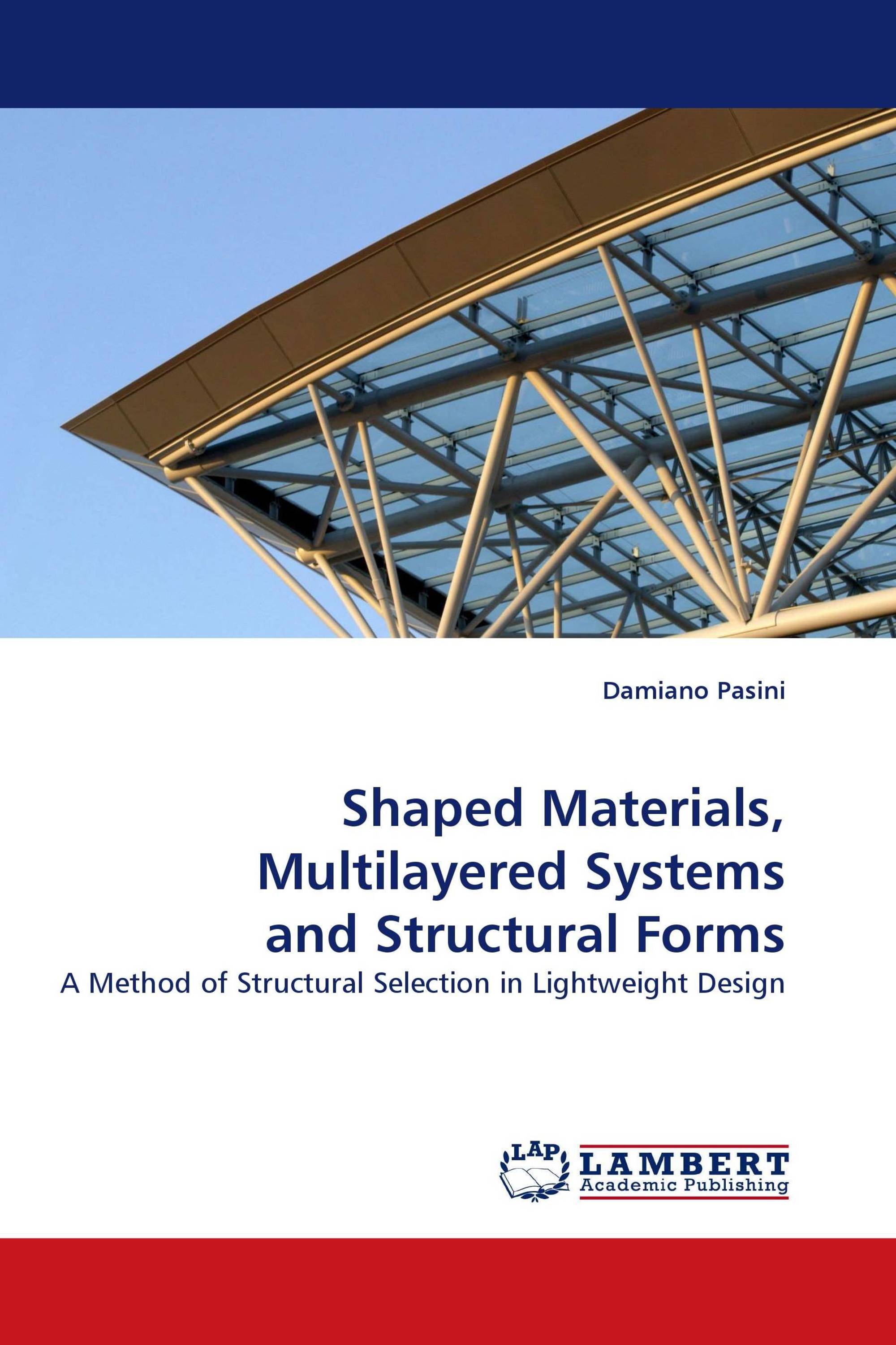 Shaped Materials, Multilayered Systems and Structural Forms