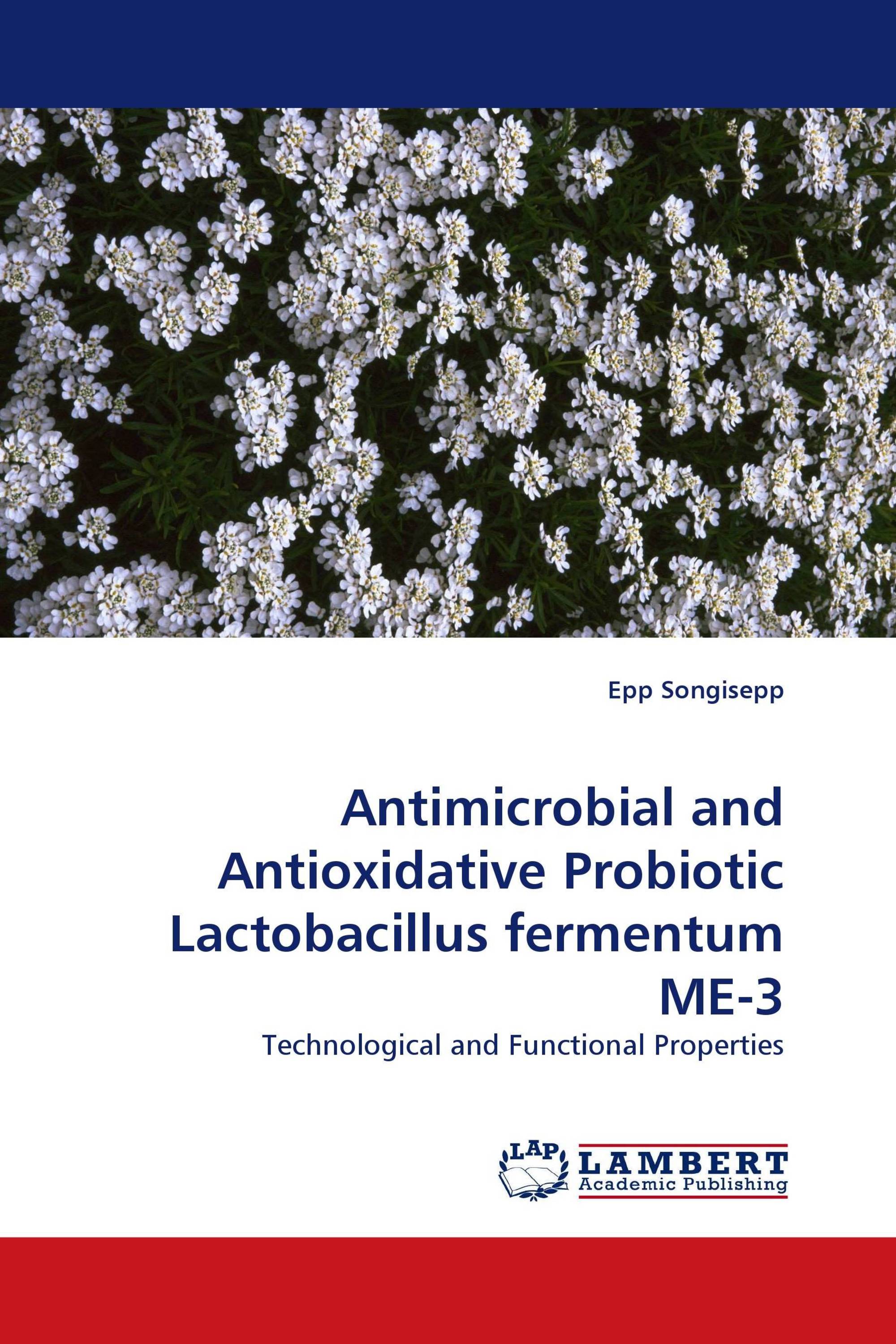 Antimicrobial and Antioxidative Probiotic Lactobacillus fermentum ME-3