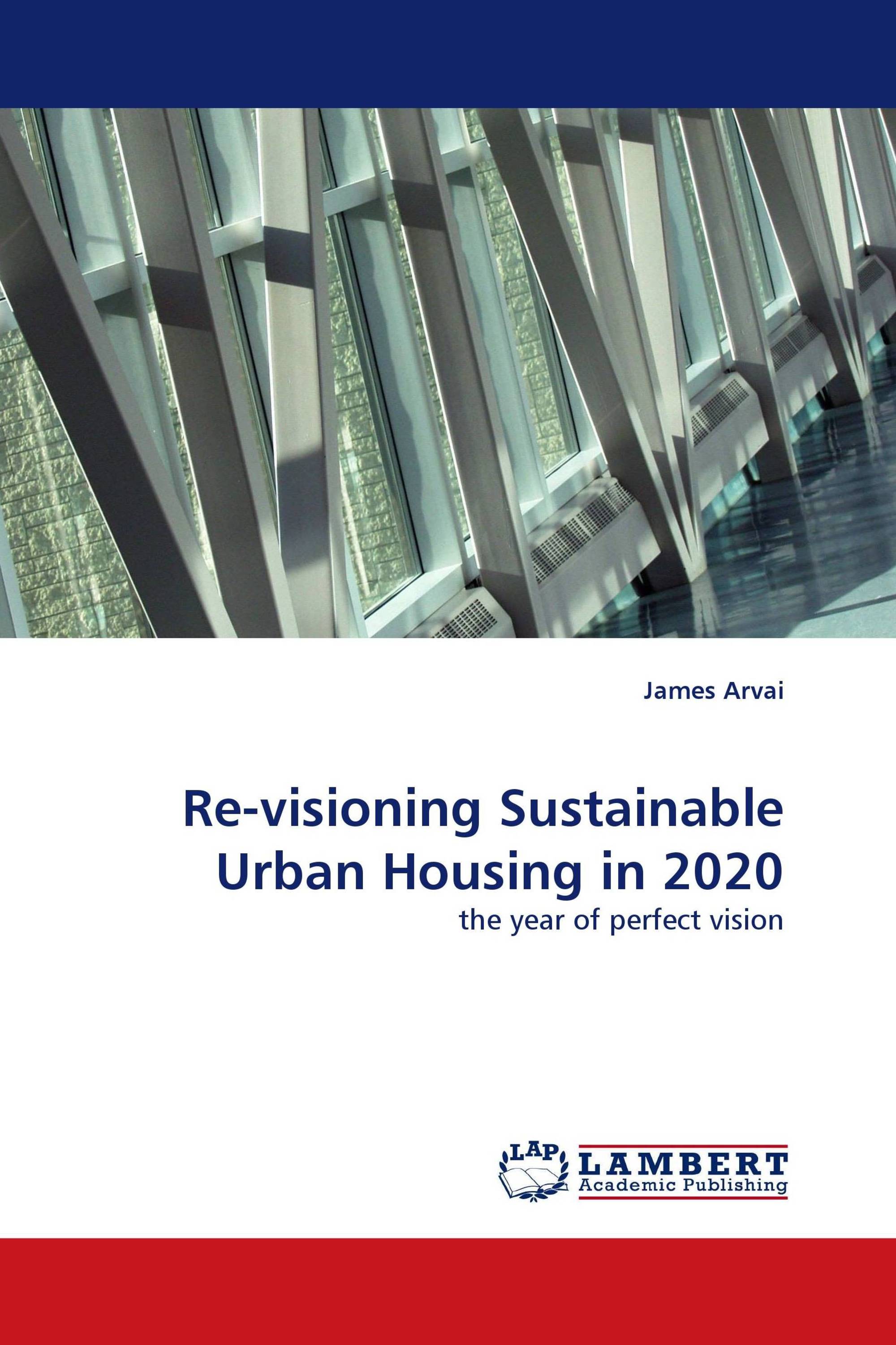 Re-visioning Sustainable Urban Housing in 2020