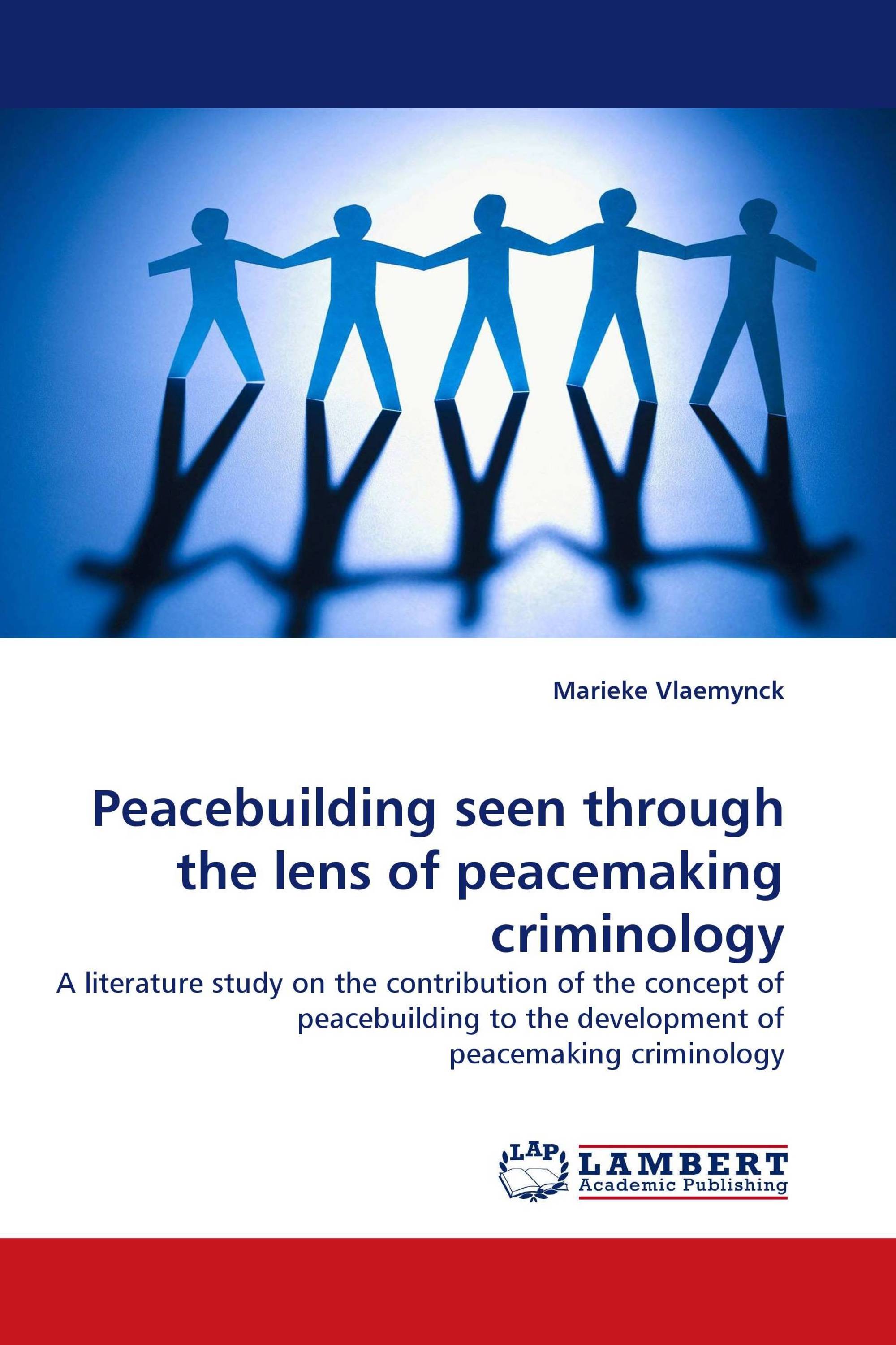 Peacebuilding seen through the lens of peacemaking criminology