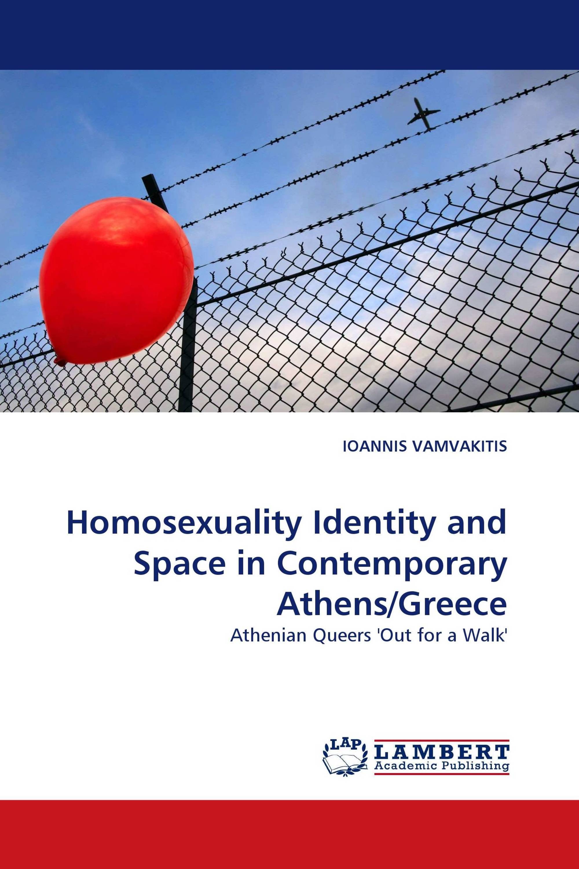 Homosexuality Identity and Space in Contemporary Athens/Greece