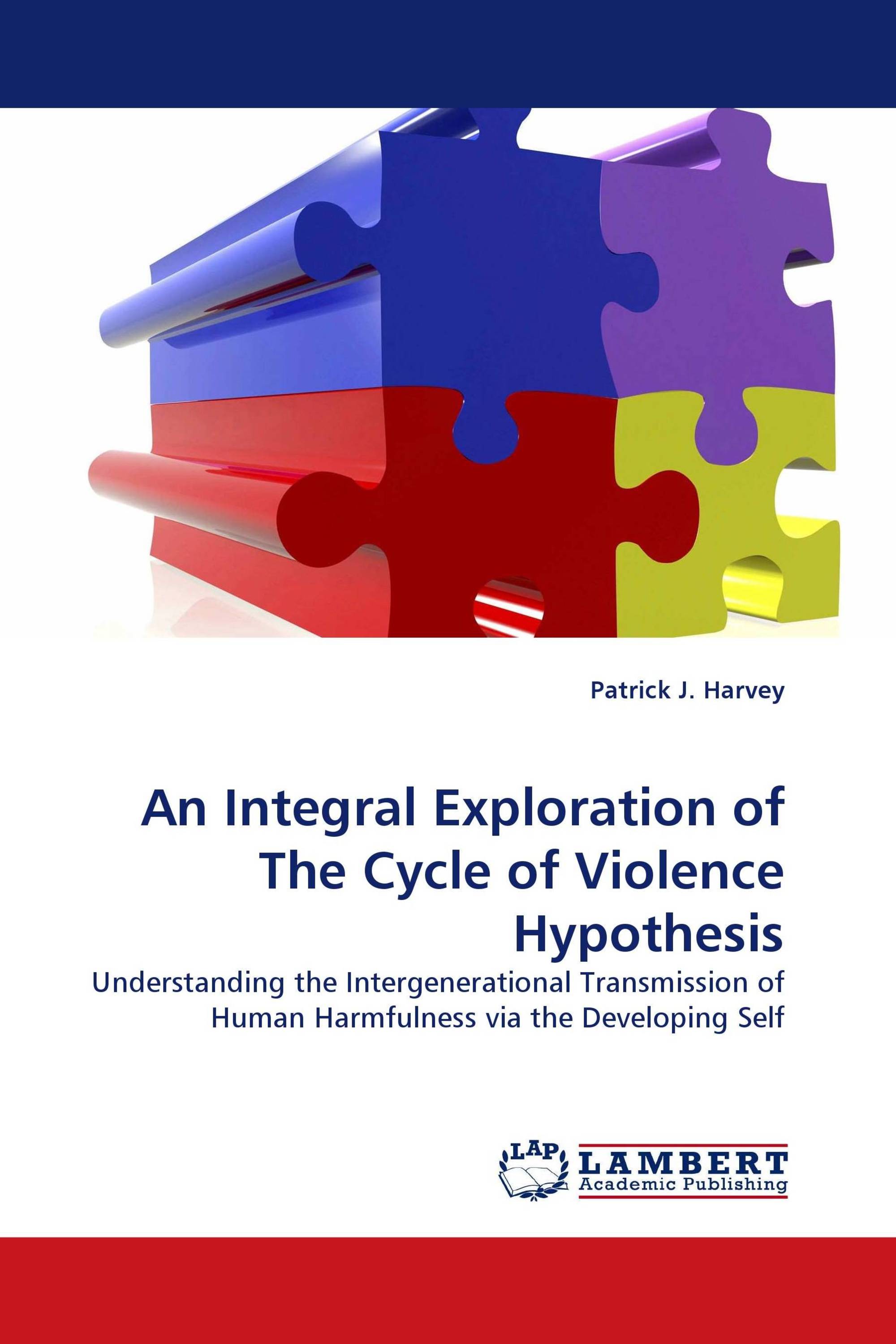 An Integral Exploration of The Cycle of Violence Hypothesis