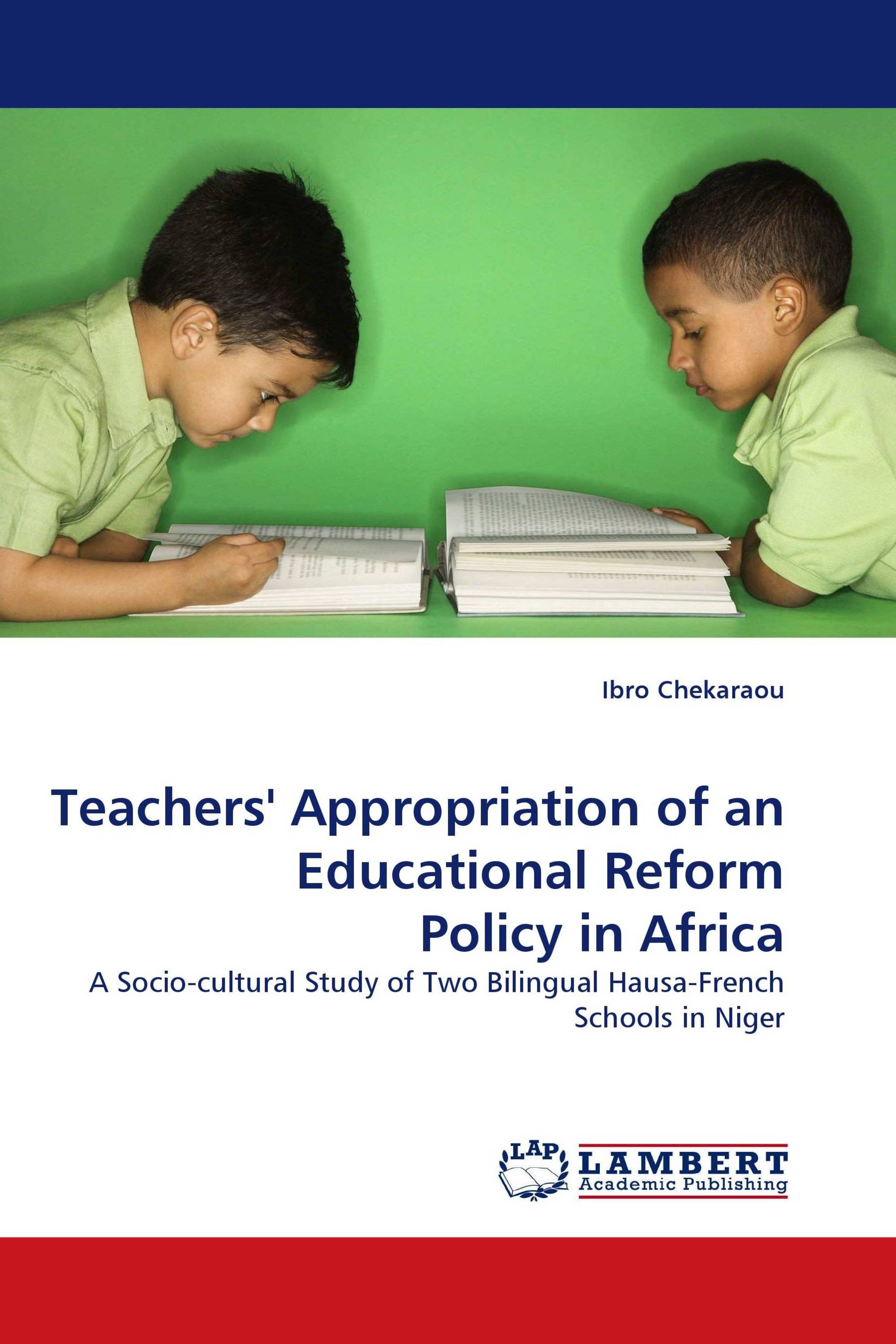 Teachers'' Appropriation of an Educational Reform Policy in Africa