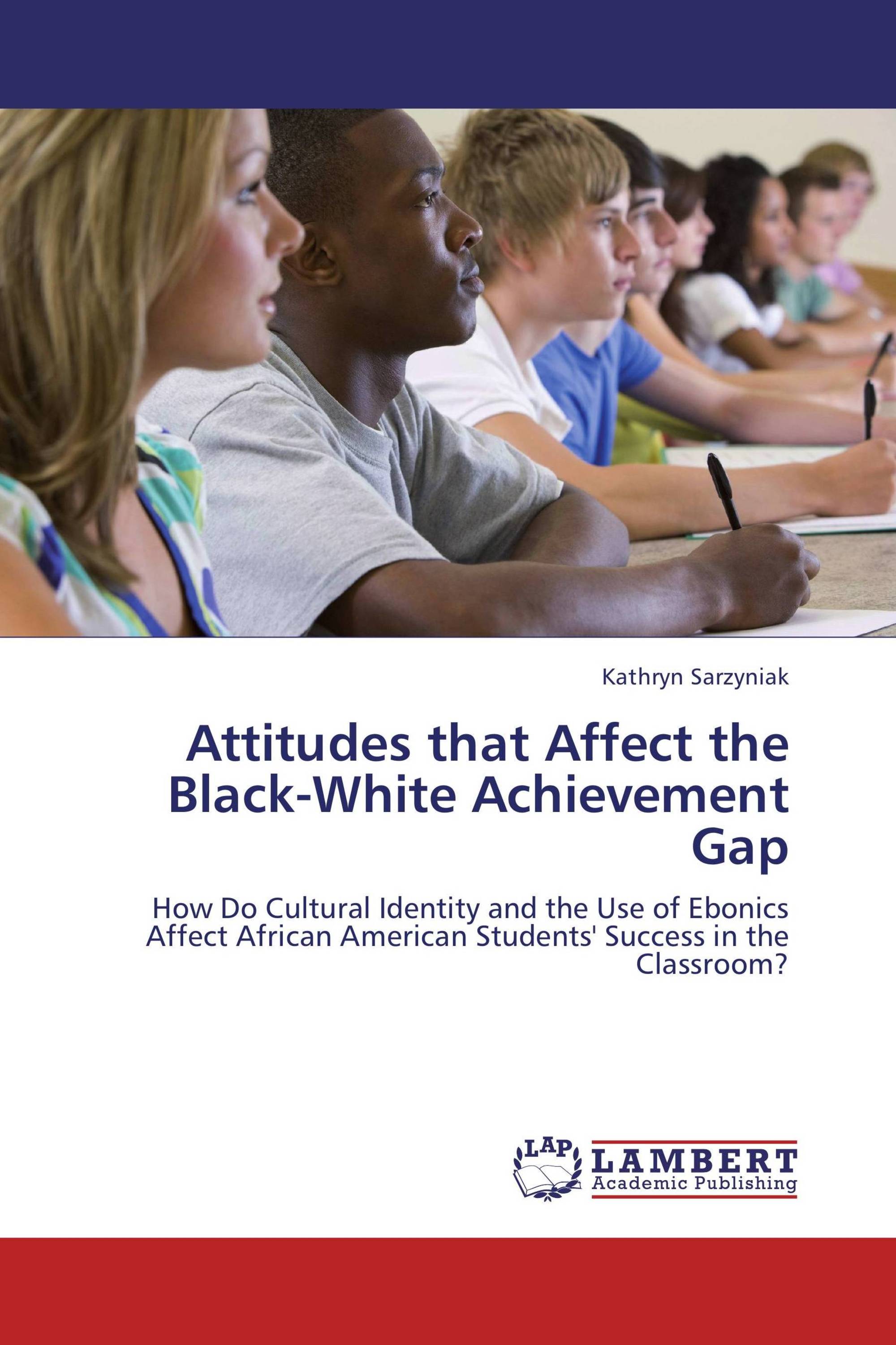 Attitudes that Affect the Black-White Achievement Gap