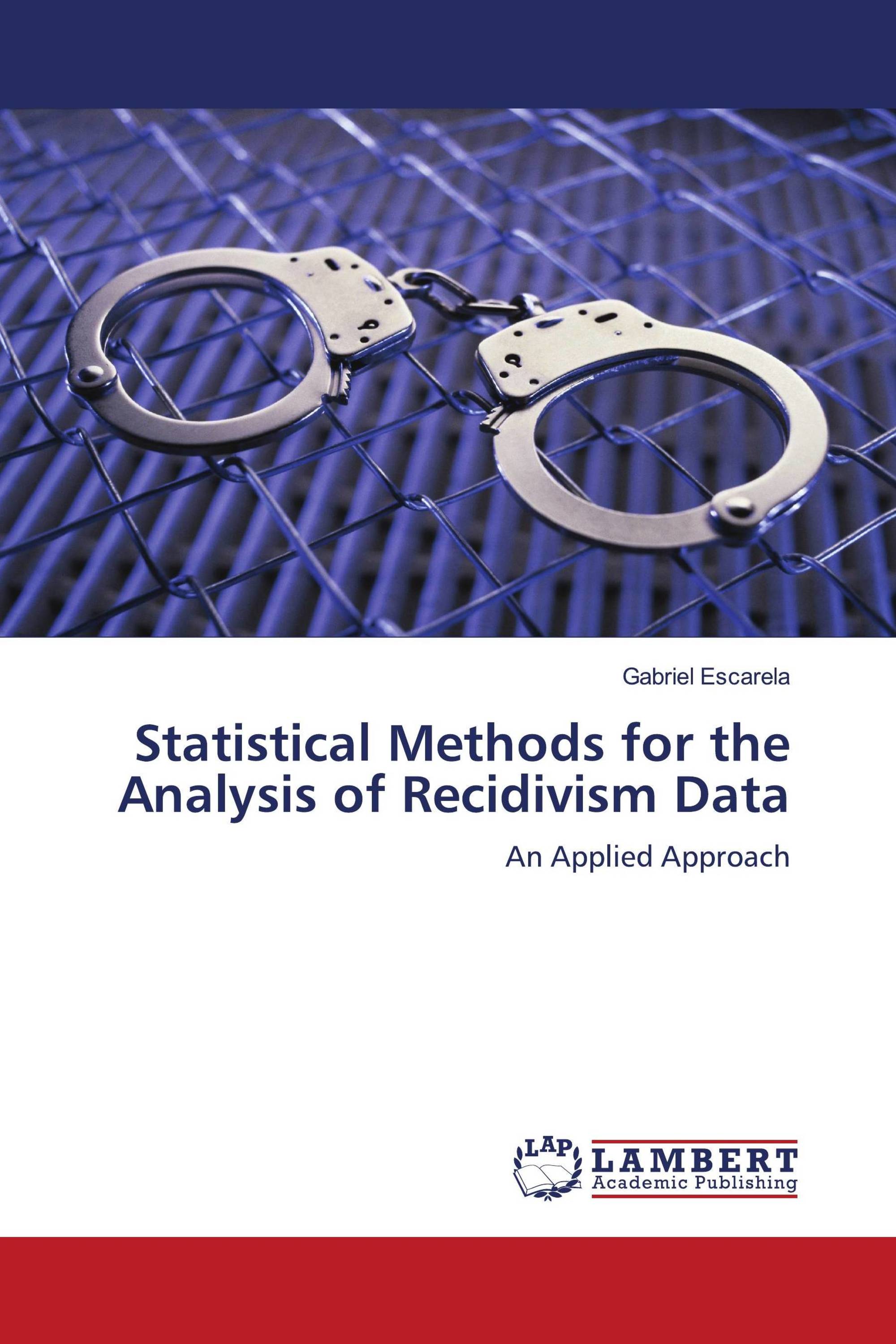 Statistical Methods for the Analysis of Recidivism Data