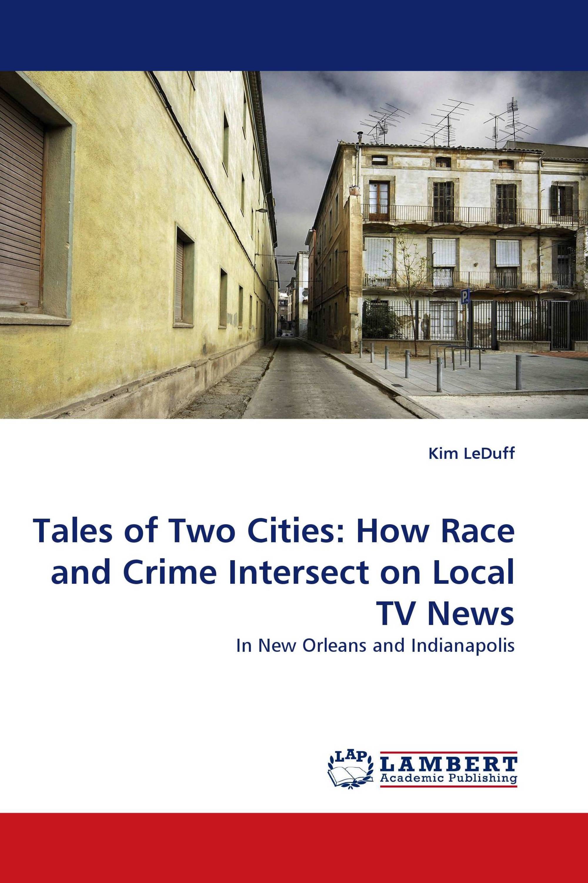 Tales of Two Cities: How Race and Crime Intersect on Local TV News