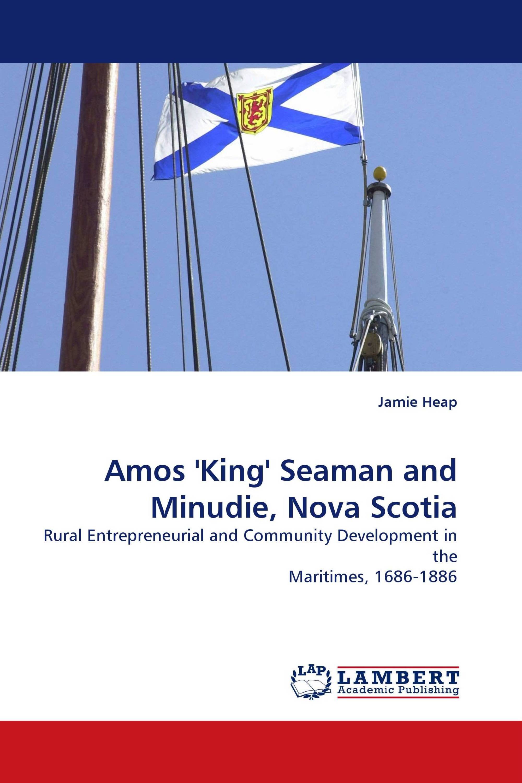 Amos ''King'' Seaman and Minudie, Nova Scotia