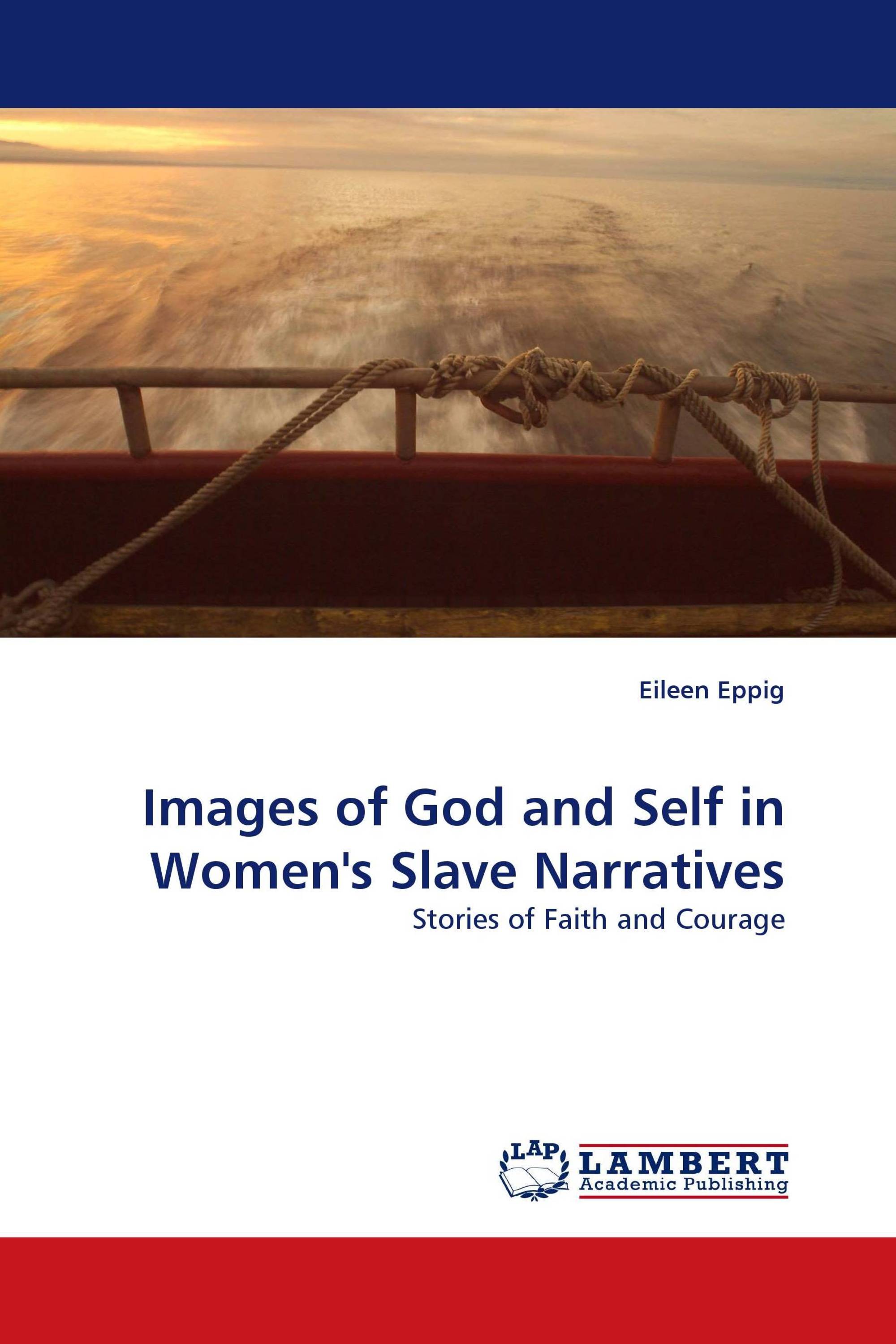 Images of God and Self in Women''s Slave Narratives