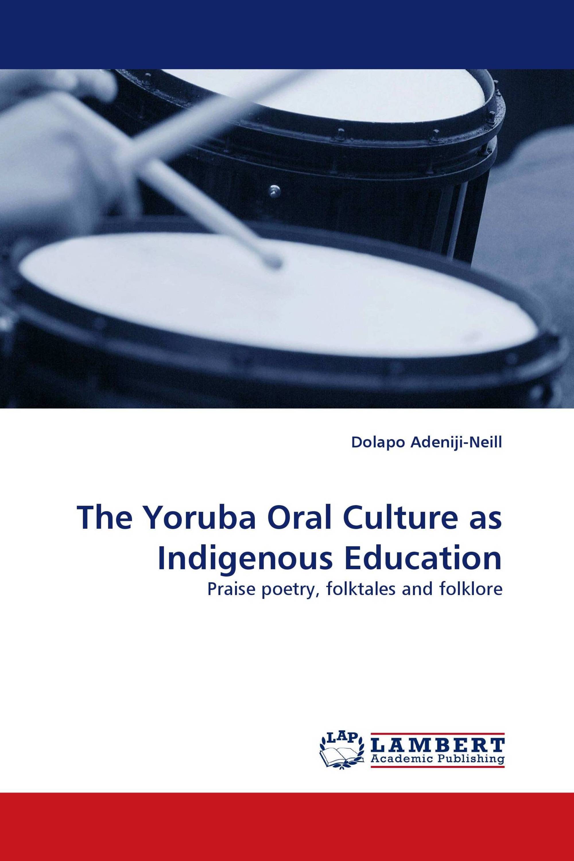 The Yoruba Oral Culture as Indigenous Education