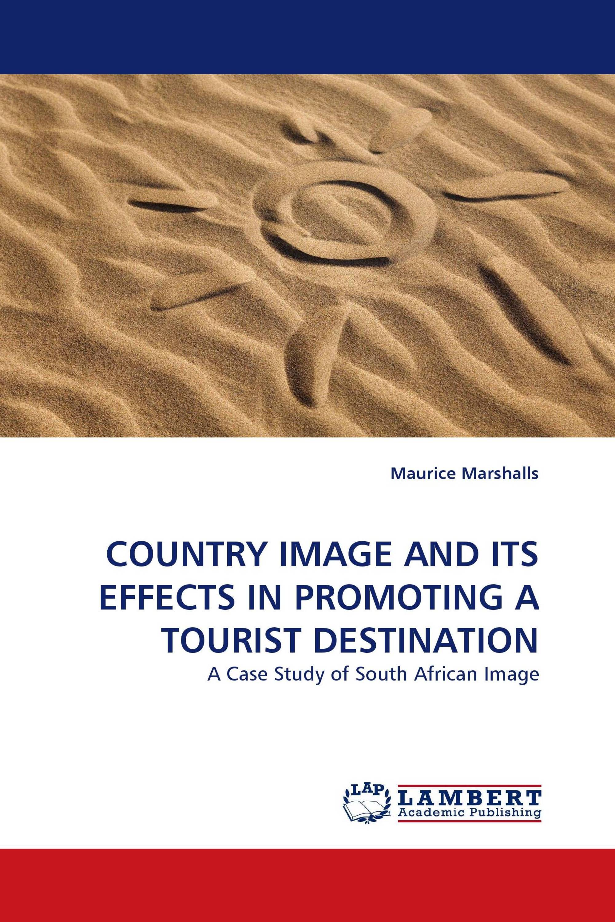 COUNTRY IMAGE AND ITS EFFECTS IN PROMOTING A TOURIST DESTINATION