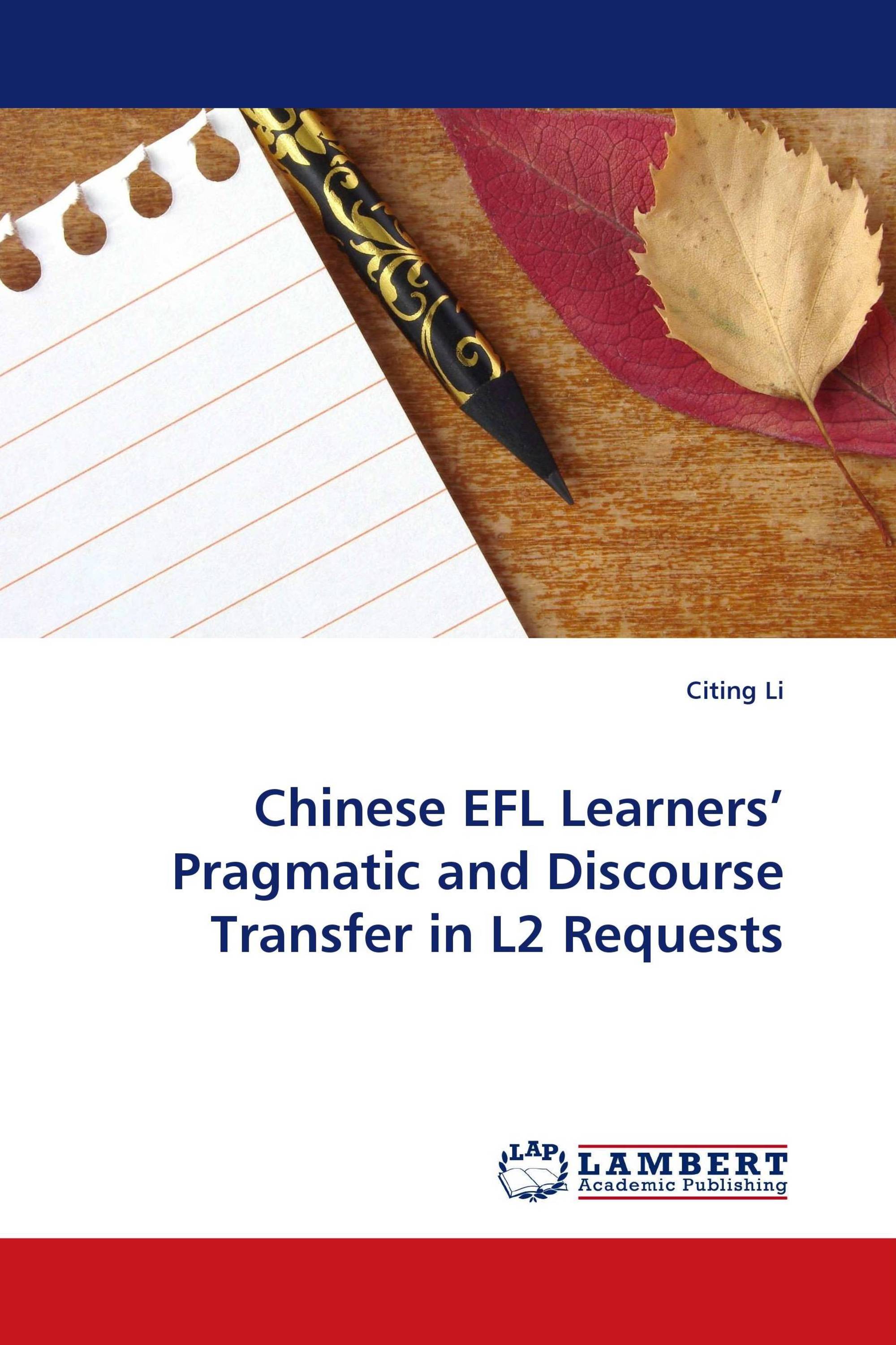 Chinese EFL Learners'' Pragmatic and Discourse Transfer in L2 Requests