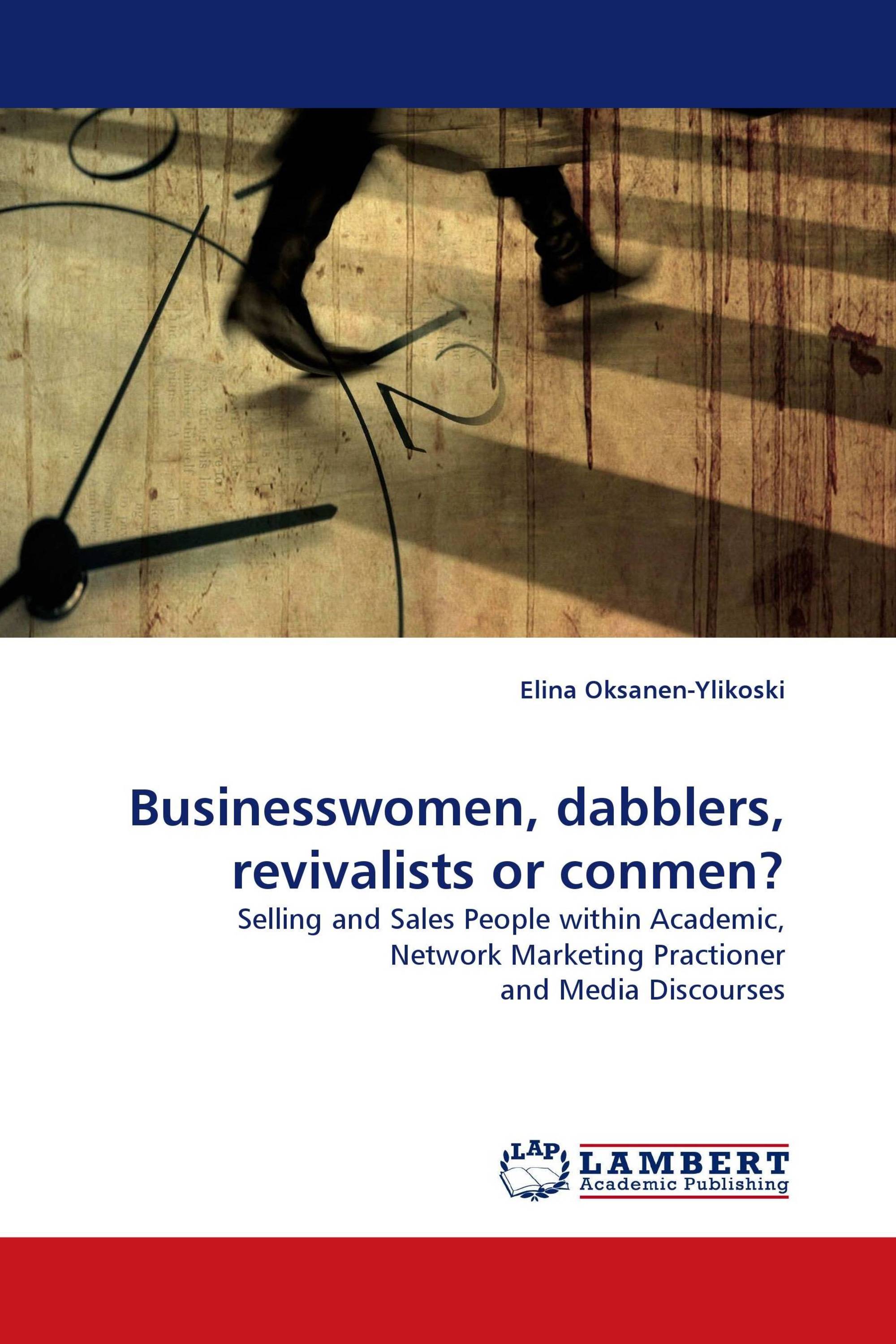 Businesswomen, dabblers, revivalists or conmen?