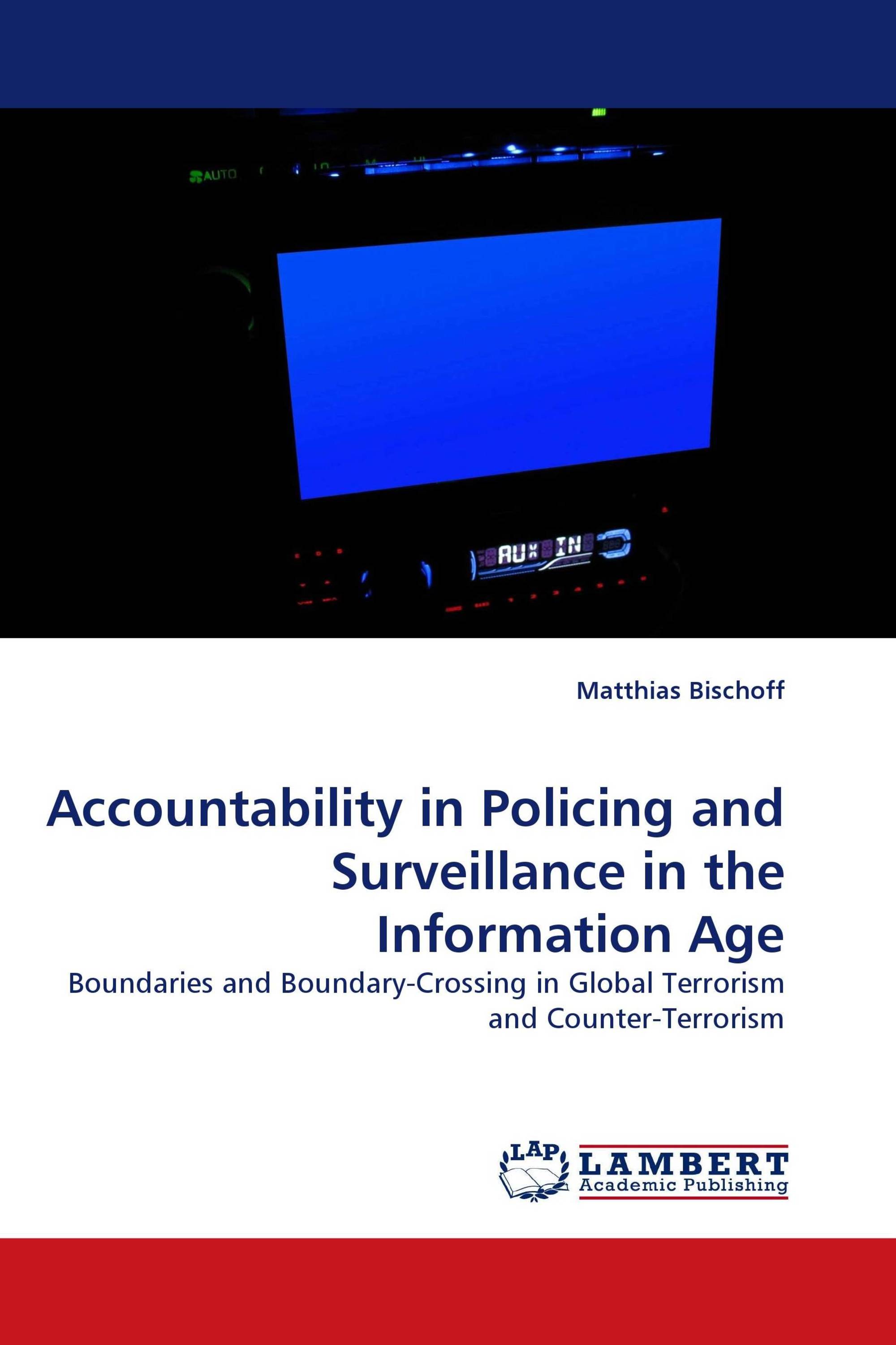 Accountability in Policing and Surveillance in the Information Age