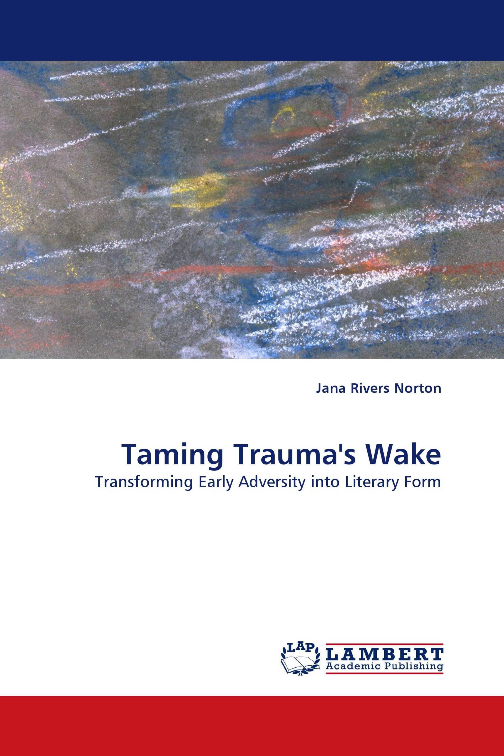 Taming Trauma''s Wake