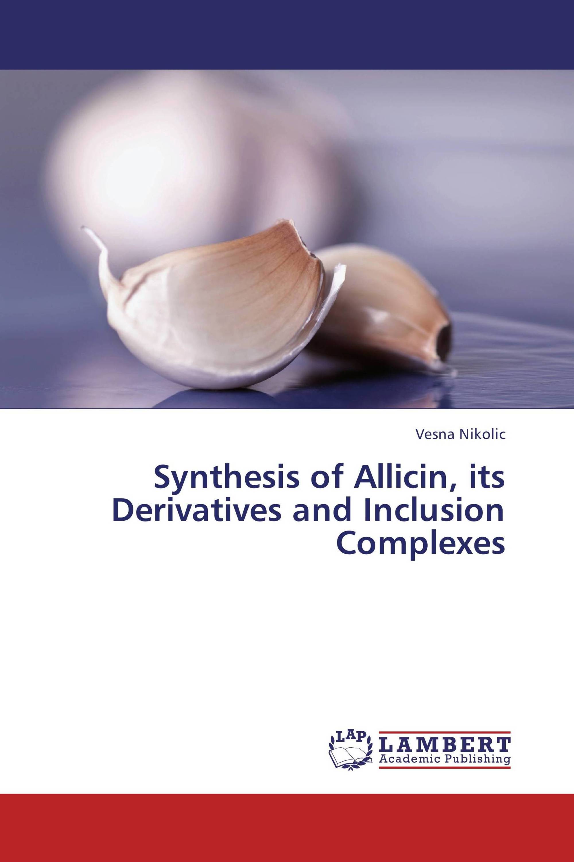 Synthesis of Allicin, its Derivatives and Inclusion Complexes