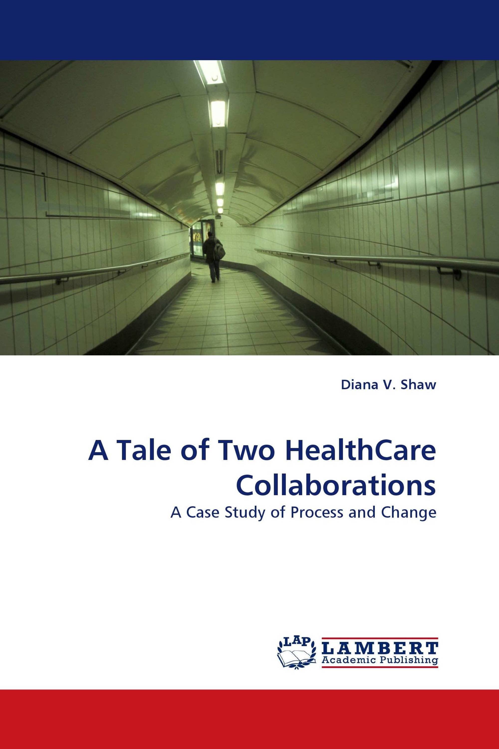 A Tale of Two HealthCare Collaborations